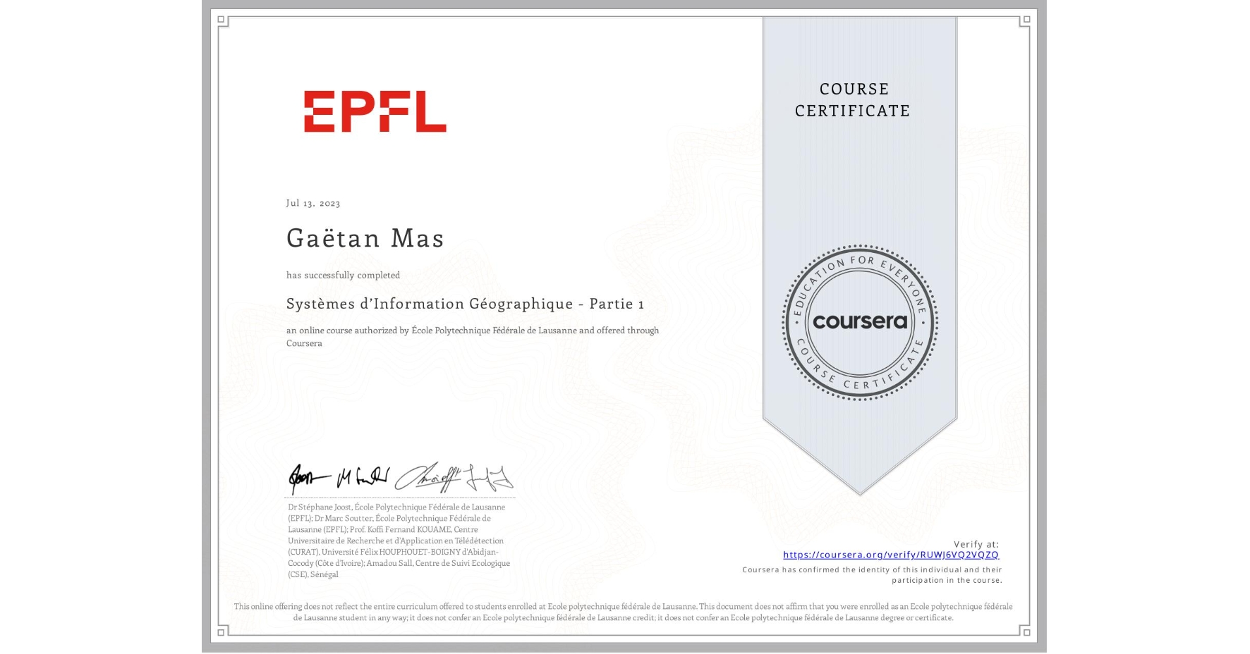View certificate for Gaëtan Mas, Systèmes d’Information Géographique - Partie 1, an online non-credit course authorized by École Polytechnique Fédérale de Lausanne and offered through Coursera