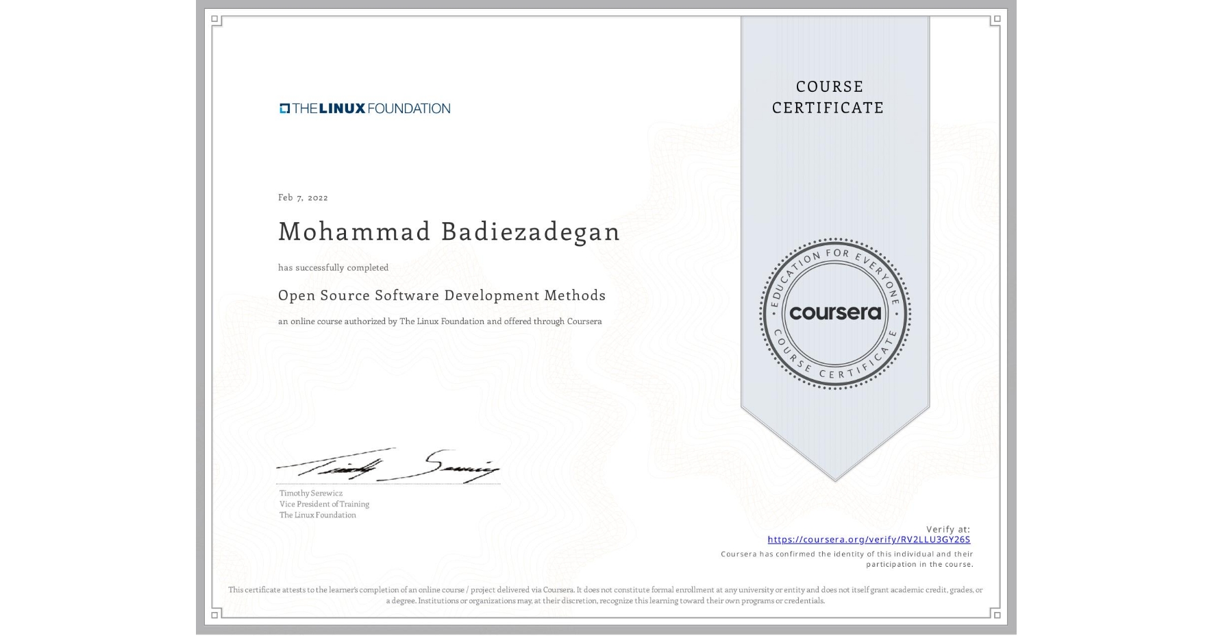View certificate for Mohammad Badiezadegan, Open Source Software Development Methods, an online non-credit course authorized by The Linux Foundation and offered through Coursera
