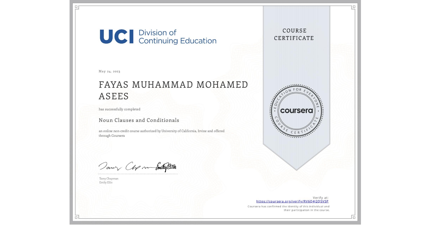 View certificate for FAYAS MUHAMMAD MOHAMED ASEES, Noun Clauses and Conditionals, an online non-credit course authorized by University of California, Irvine and offered through Coursera