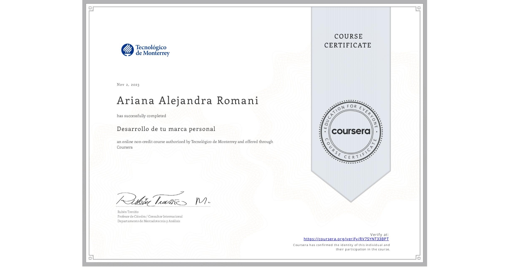 View certificate for Ariana Alejandra Romani, Desarrollo de tu marca personal, an online non-credit course authorized by Tecnológico de Monterrey and offered through Coursera