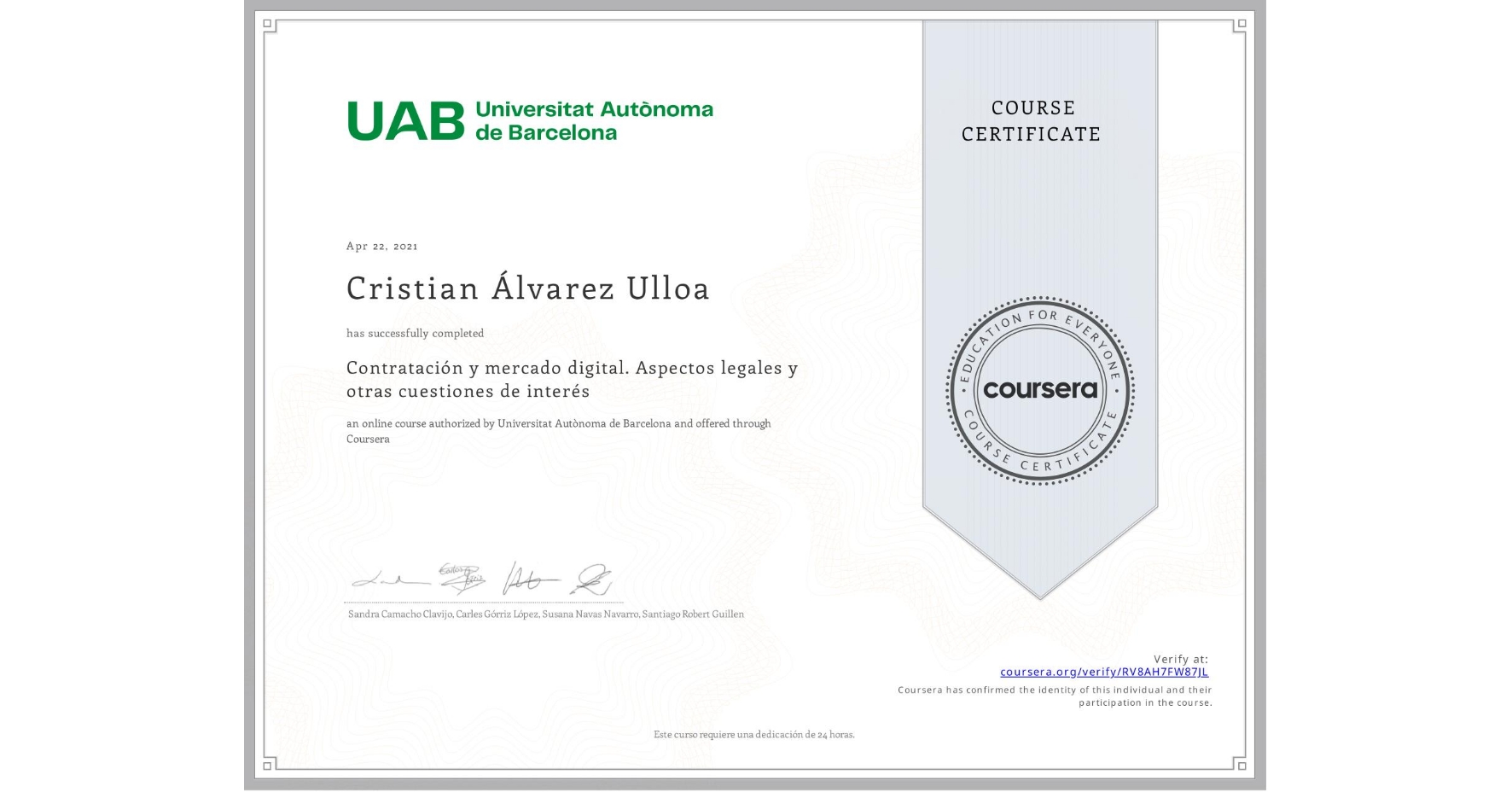 View certificate for Cristian Álvarez Ulloa, Contratación y mercado digital. Aspectos legales y otras cuestiones de interés, an online non-credit course authorized by Universitat Autònoma de Barcelona and offered through Coursera
