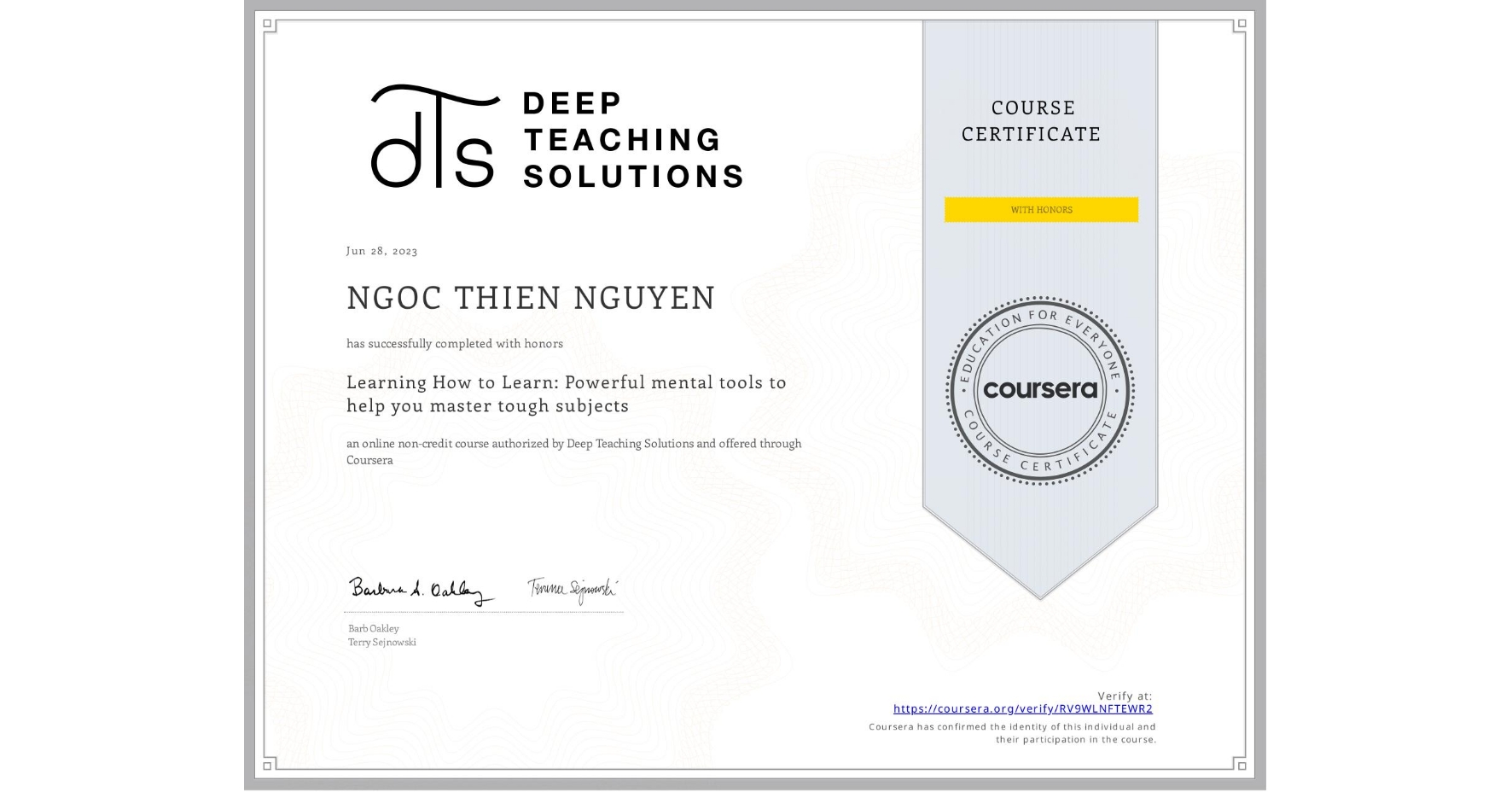 View certificate for NGOC THIEN  NGUYEN, Learning How to Learn: Powerful mental tools to help you master tough subjects, an online non-credit course authorized by Deep Teaching Solutions and offered through Coursera
