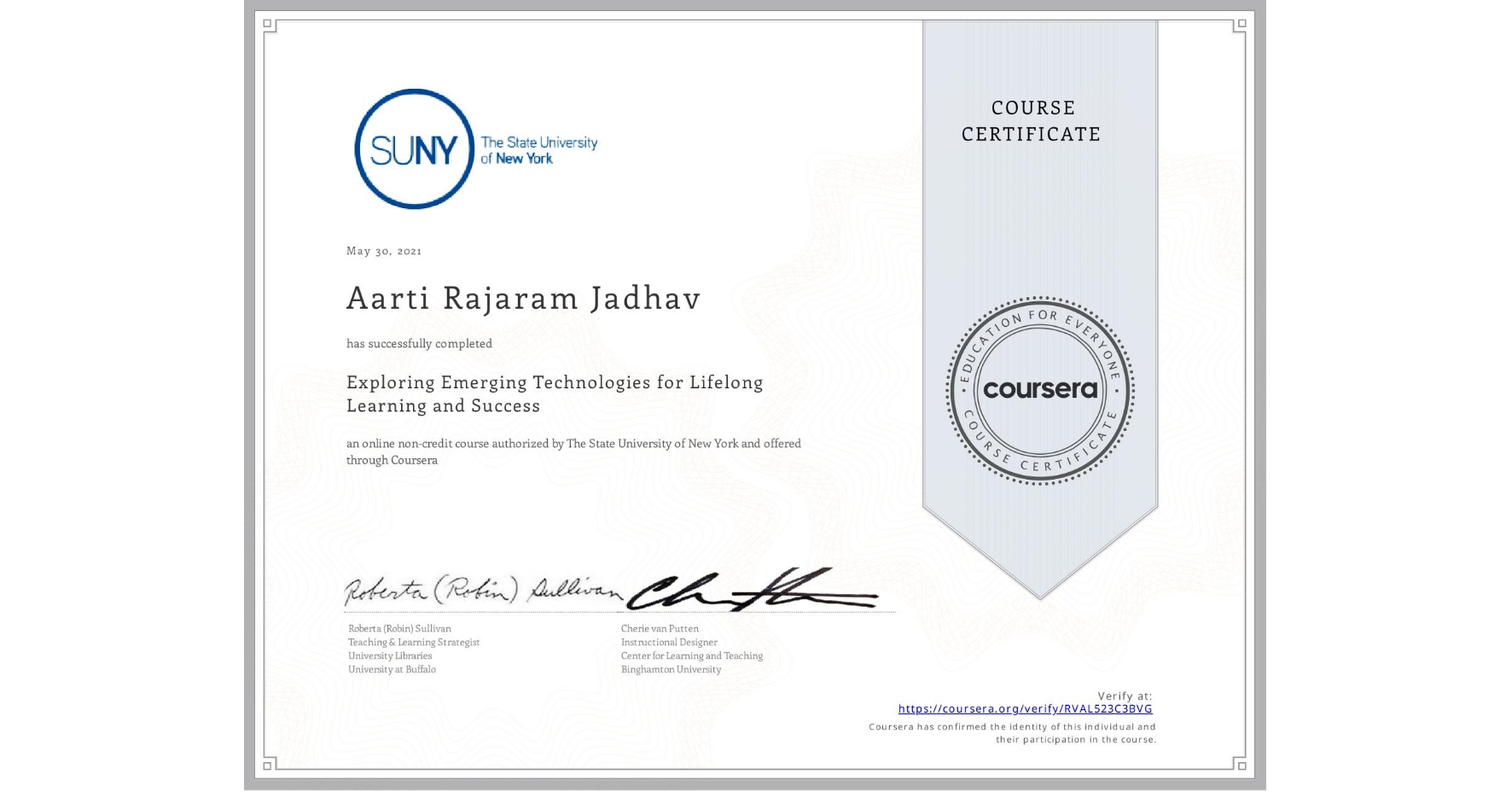 View certificate for Aarti Rajaram Jadhav, Exploring Emerging Technologies for Lifelong Learning and Success, an online non-credit course authorized by The State University of New York and offered through Coursera