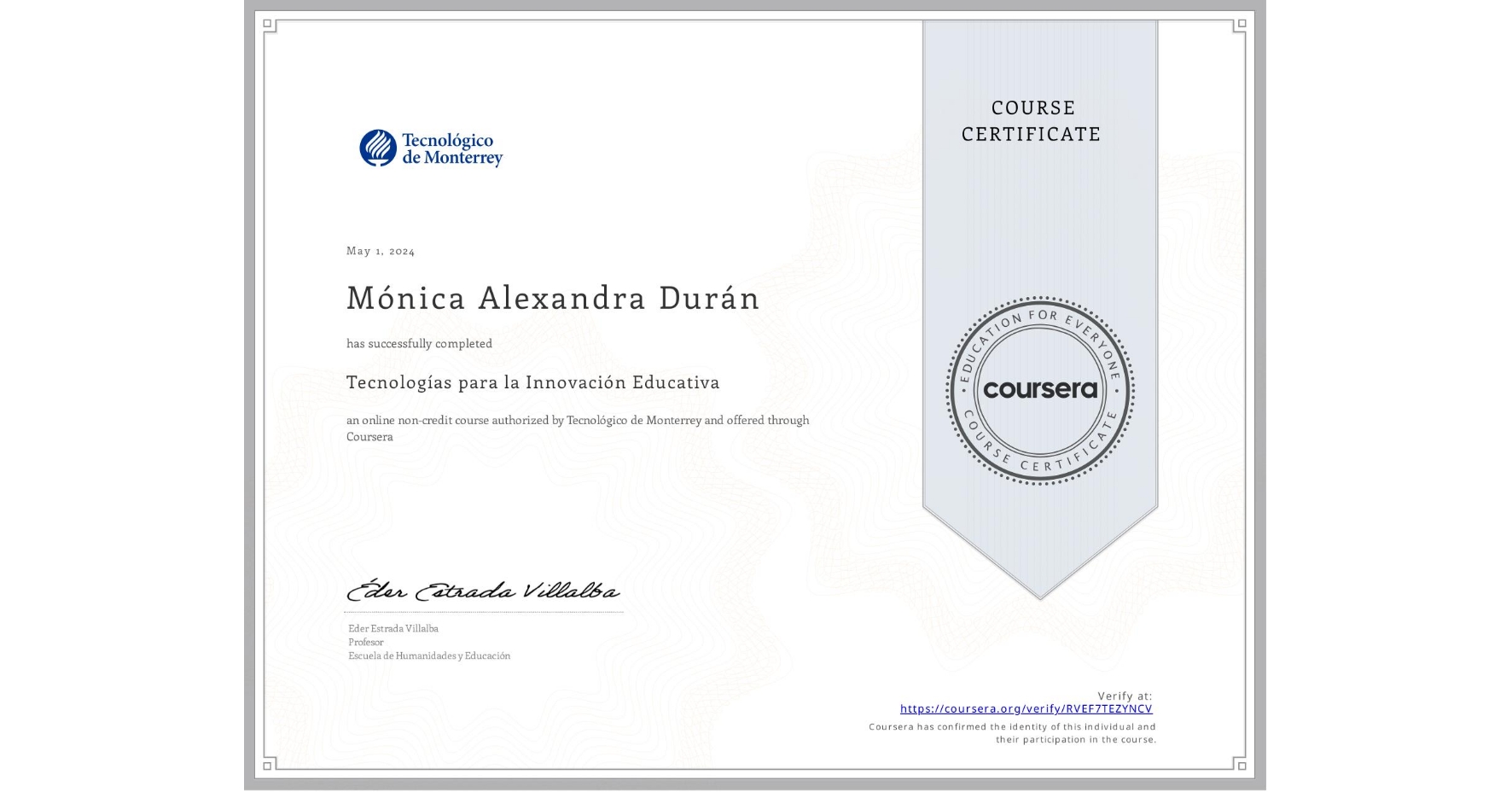 View certificate for Mónica Alexandra Durán, Tecnologías para la Innovación Educativa, an online non-credit course authorized by Tecnológico de Monterrey and offered through Coursera