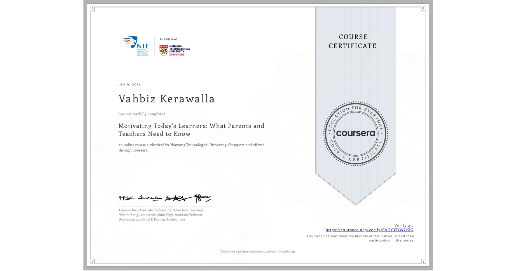 View certificate for Vahbiz Kerawalla, Motivating Today's Learners: What Parents and Teachers Need to Know, an online non-credit course authorized by Nanyang Technological University, Singapore and offered through Coursera