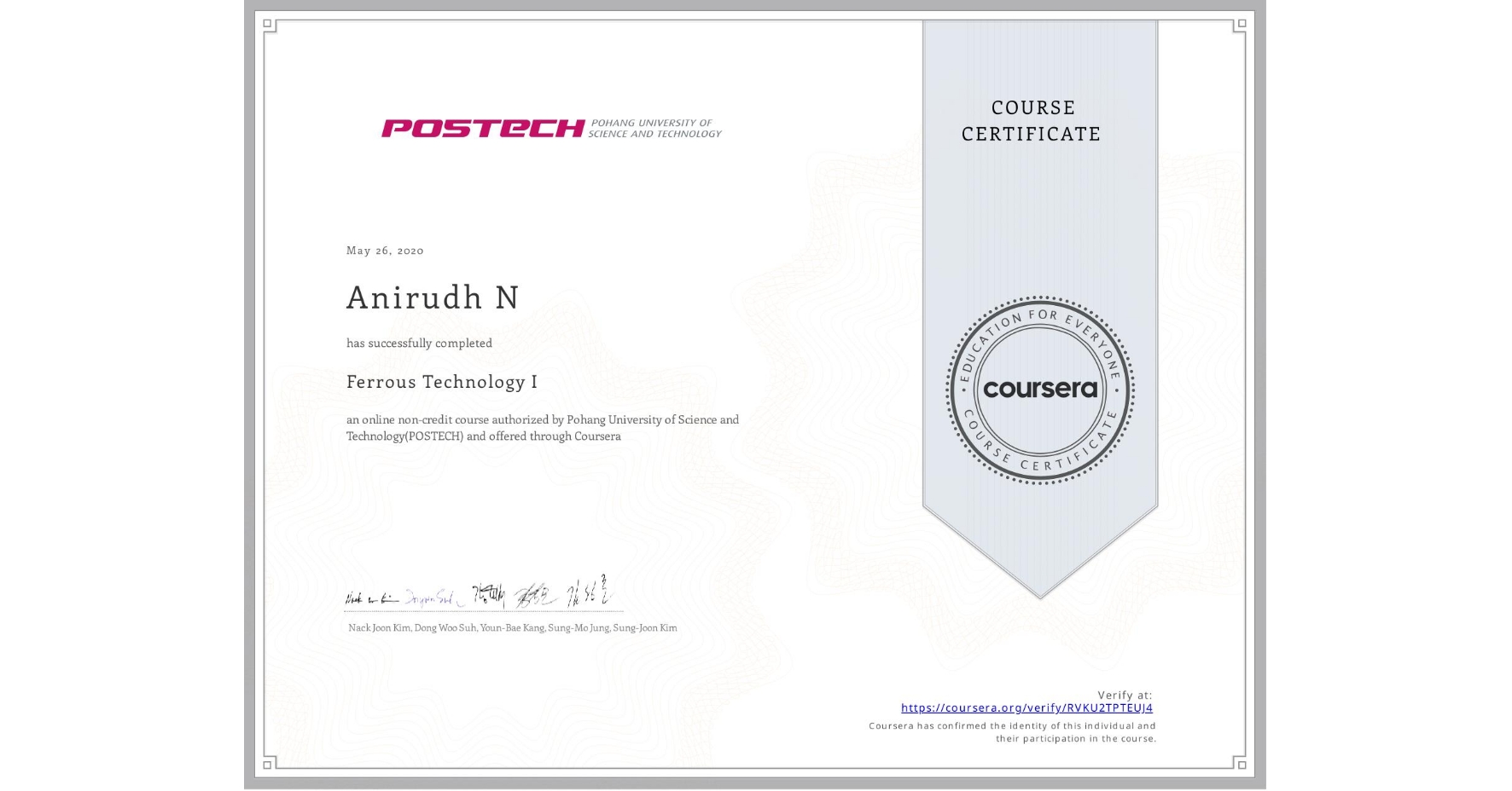 View certificate for Anirudh N, Ferrous Technology I, an online non-credit course authorized by Pohang University of Science and Technology(POSTECH) and offered through Coursera