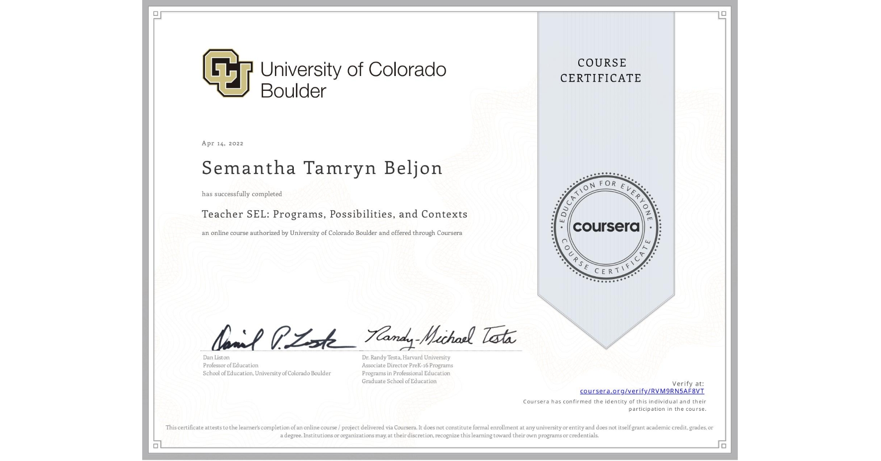 View certificate for Semantha Tamryn Beljon, Teacher SEL: Programs, Possibilities, and Contexts, an online non-credit course authorized by University of Colorado Boulder and offered through Coursera