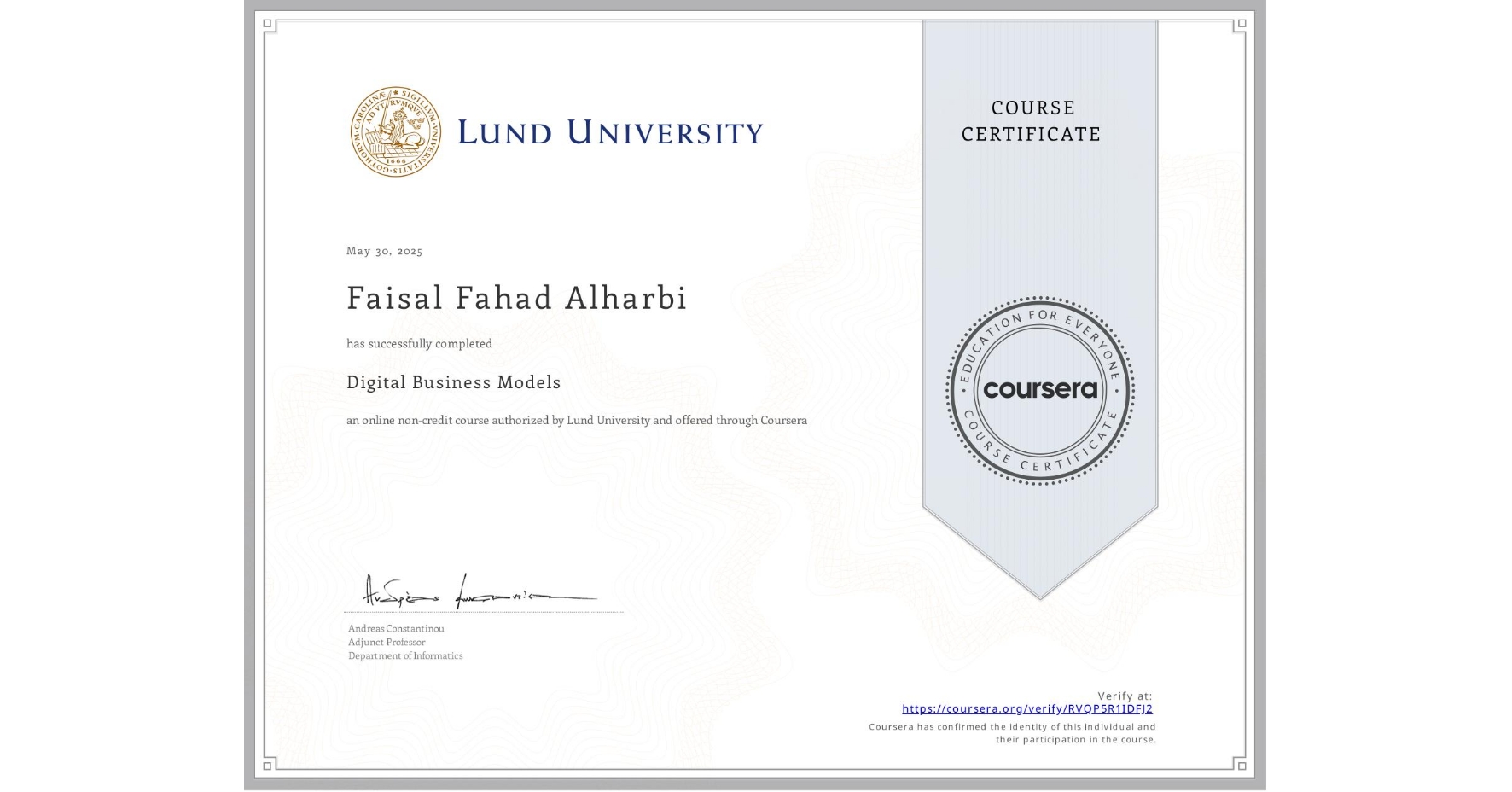 View certificate for Faisal Fahad Alharbi, Digital Business Models, an online non-credit course authorized by Lund University and offered through Coursera