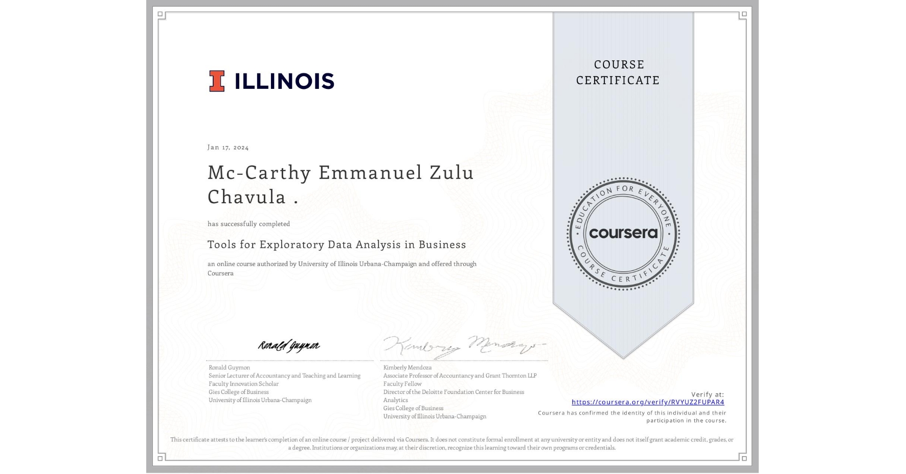 View certificate for Mc-Carthy Emmanuel Zulu Chavula ., Tools for Exploratory Data Analysis in Business, an online non-credit course authorized by University of Illinois Urbana-Champaign and offered through Coursera