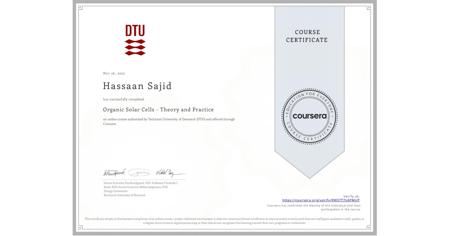 View certificate for Hassaan Sajid, Organic Solar Cells - Theory and Practice, an online non-credit course authorized by Technical University of Denmark (DTU) and offered through Coursera