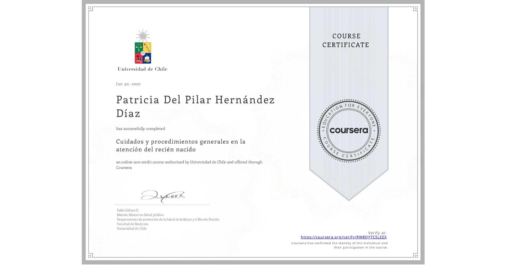 View certificate for Patricia Del Pilar  Hernández Díaz , Cuidados y procedimientos generales en la atención del recién nacido, an online non-credit course authorized by Universidad de Chile and offered through Coursera