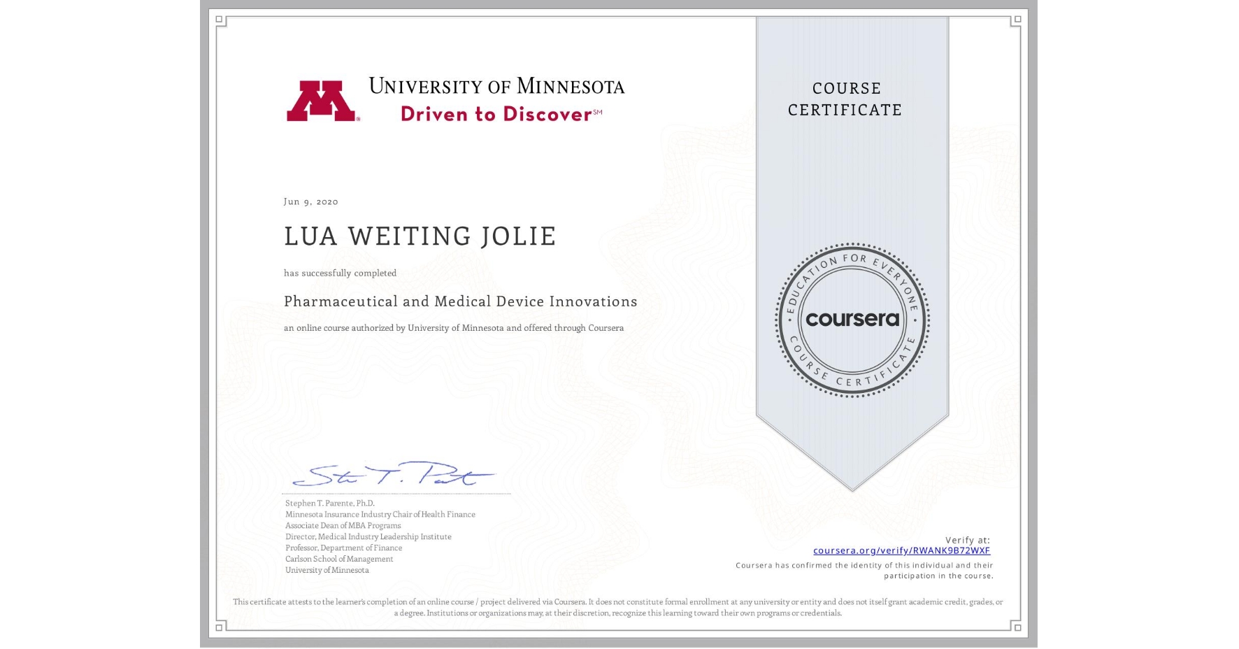 View certificate for LUA WEITING JOLIE, Pharmaceutical and Medical Device Innovations, an online non-credit course authorized by University of Minnesota and offered through Coursera