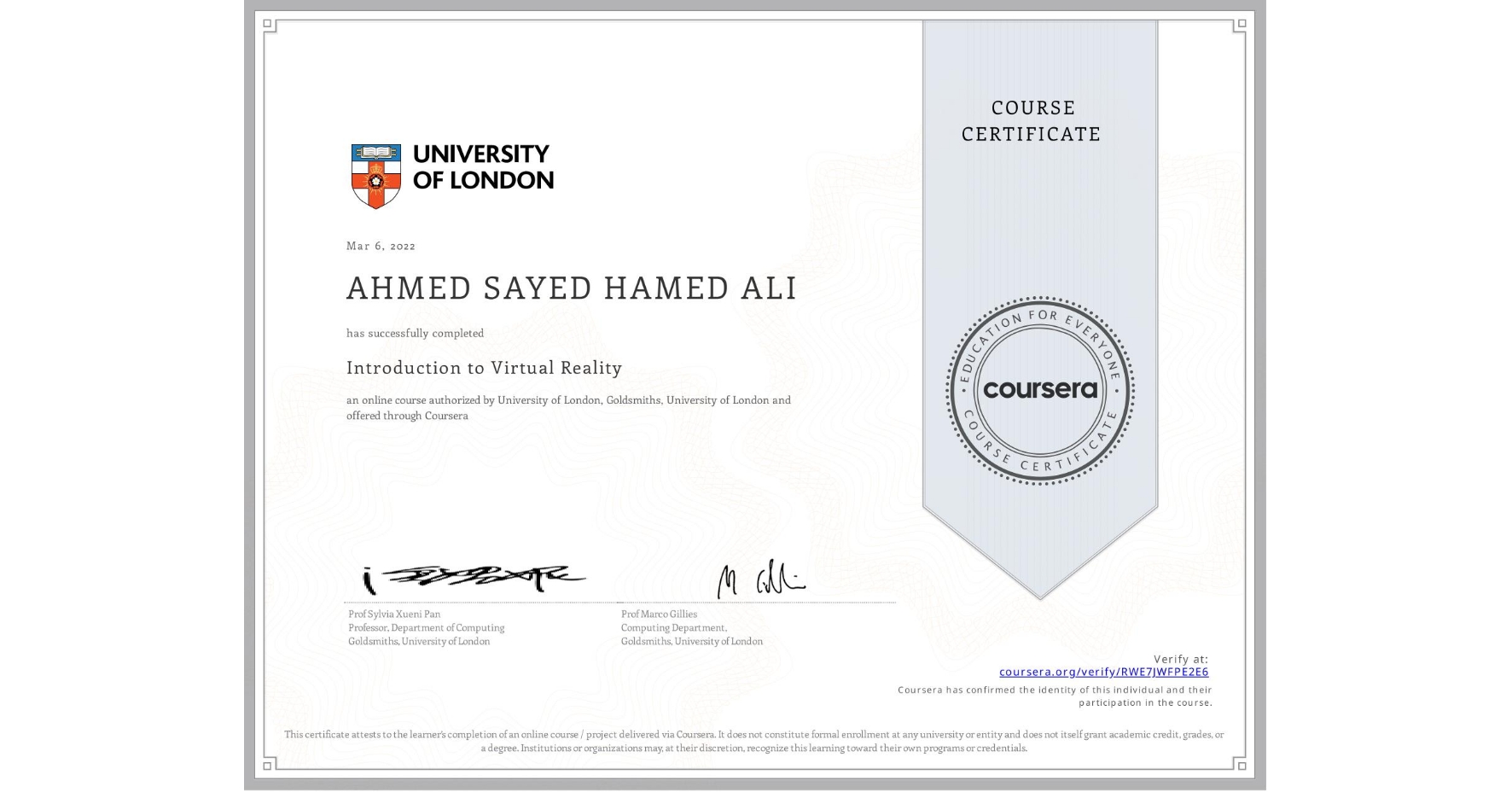 View certificate for AHMED SAYED HAMED ALI  , Introduction to Virtual Reality, an online non-credit course authorized by University of London & Goldsmiths, University of London and offered through Coursera