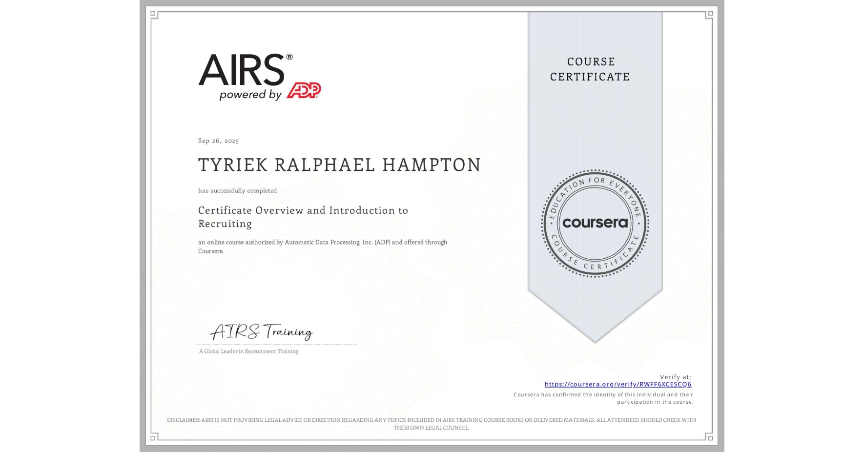 View certificate for TYRIEK RALPHAEL HAMPTON, Certificate Overview and Introduction to Recruiting, an online non-credit course authorized by Automatic Data Processing, Inc. (ADP) and offered through Coursera