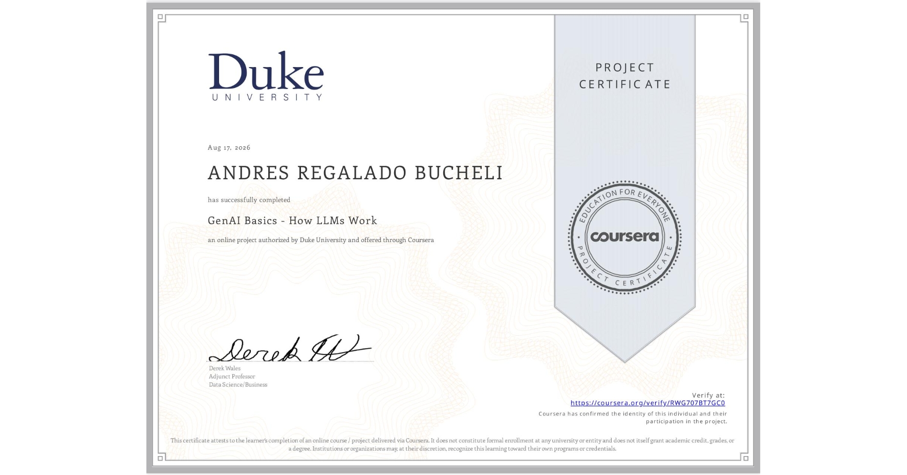 View certificate for ANDRES REGALADO BUCHELI, GenAI Basics - How LLMs Work, an online non-credit course authorized by Duke University and offered through Coursera