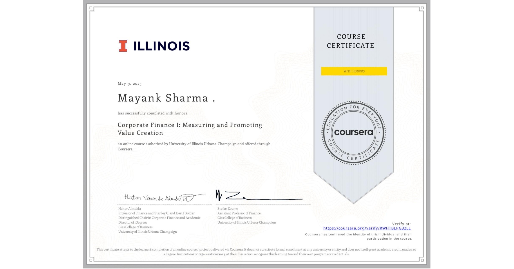 View certificate for Mayank Sharma ., Corporate Finance I: Measuring and Promoting Value Creation, an online non-credit course authorized by University of Illinois Urbana-Champaign and offered through Coursera