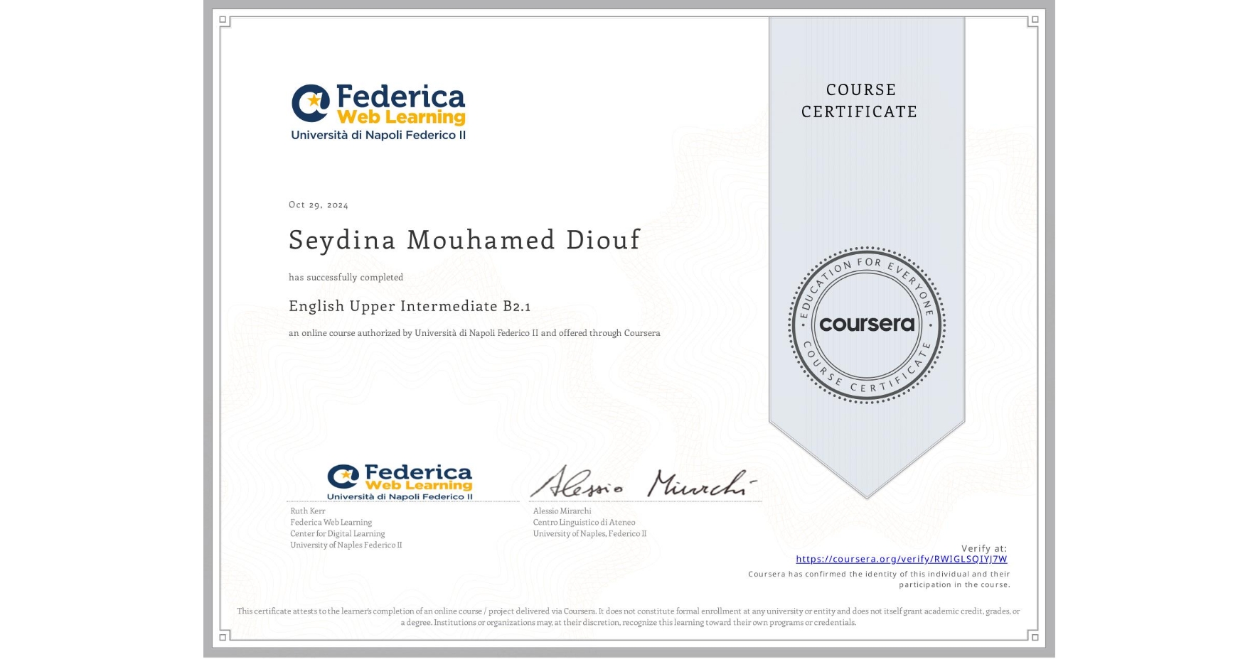 View certificate for Seydina Mouhamed Diouf, English Upper Intermediate B2.1, an online non-credit course authorized by Università di Napoli Federico II and offered through Coursera