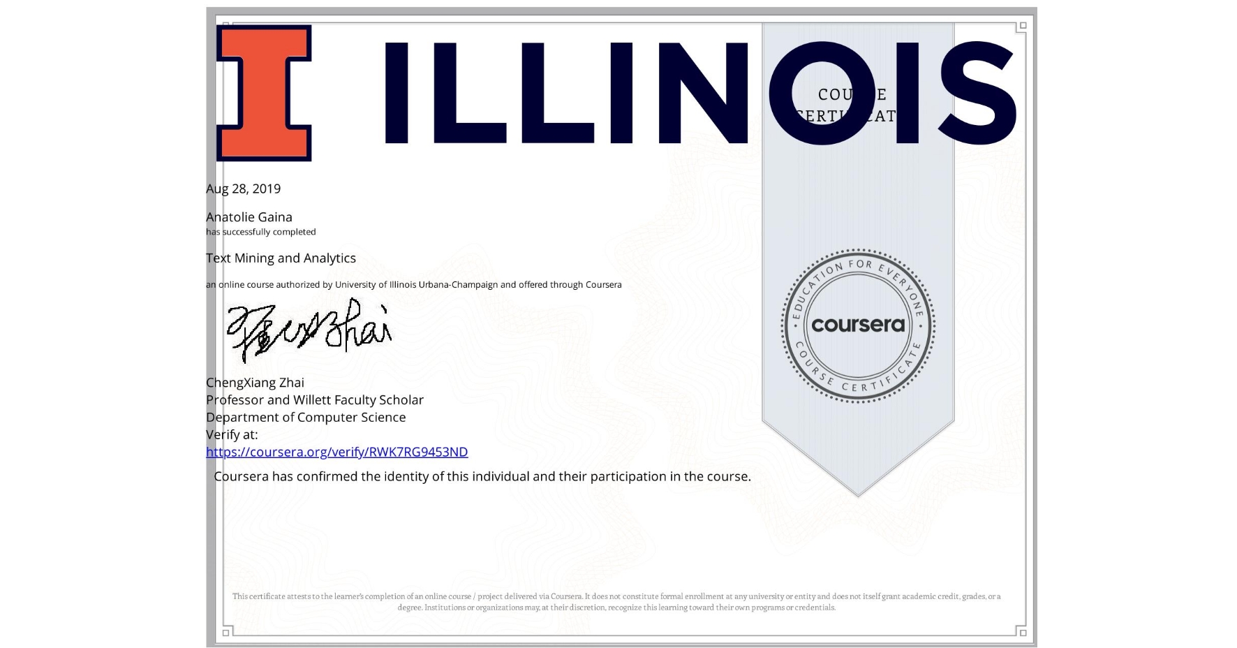 View certificate for Anatolie Gaina, Text Mining and Analytics, an online non-credit course authorized by University of Illinois Urbana-Champaign and offered through Coursera