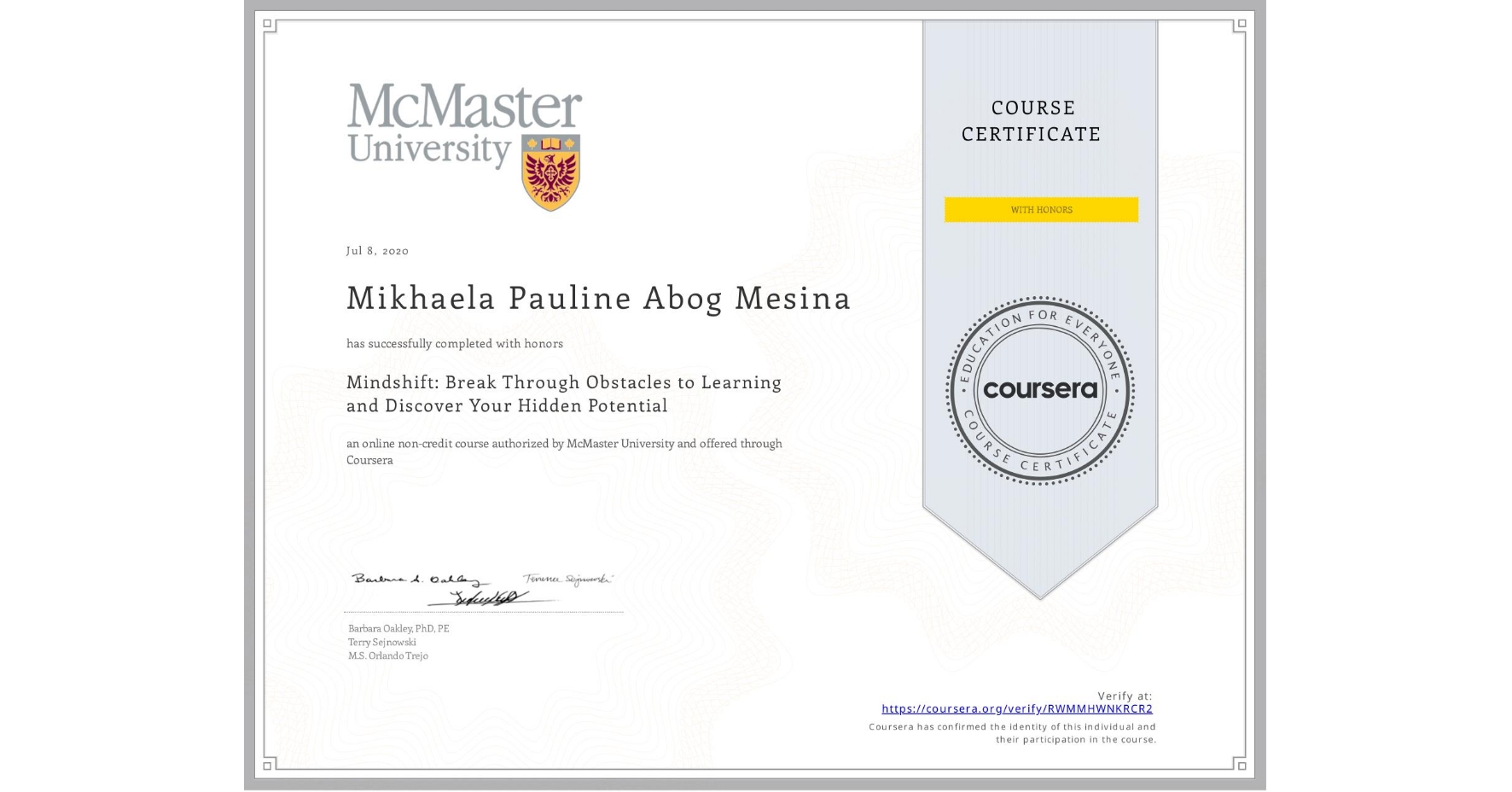 View certificate for Mikhaela Pauline Abog Mesina, Mindshift: Break Through Obstacles to Learning and Discover Your Hidden Potential, an online non-credit course authorized by McMaster University and offered through Coursera