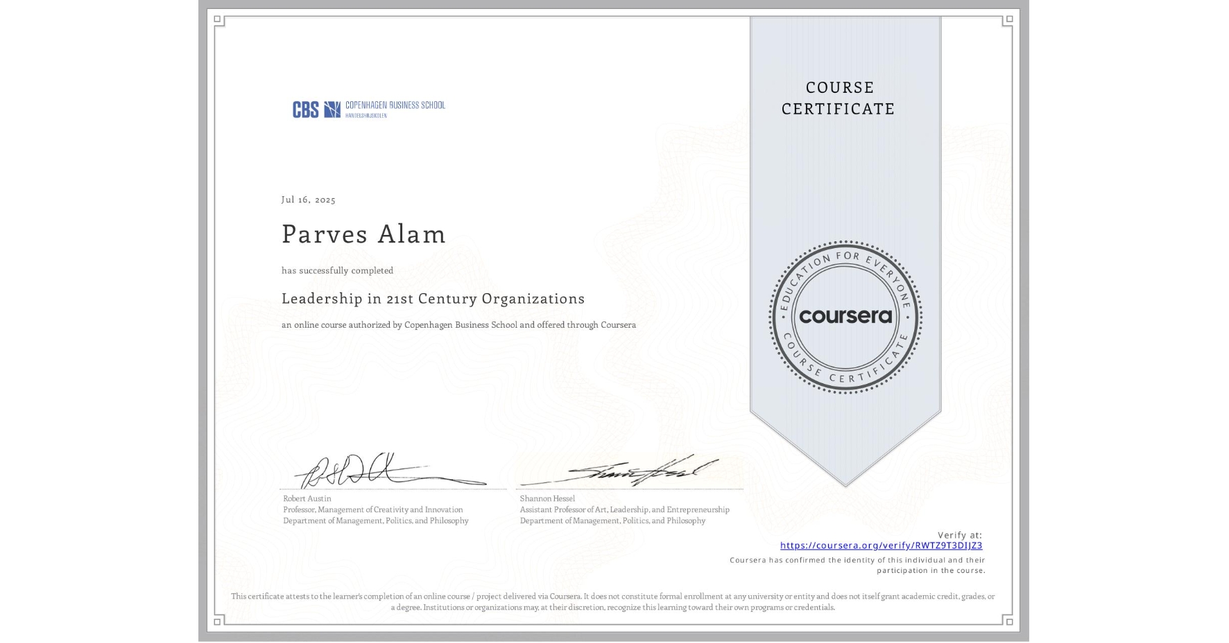 View certificate for Parves Alam, Leadership in 21st Century Organizations, an online non-credit course authorized by Copenhagen Business School and offered through Coursera
