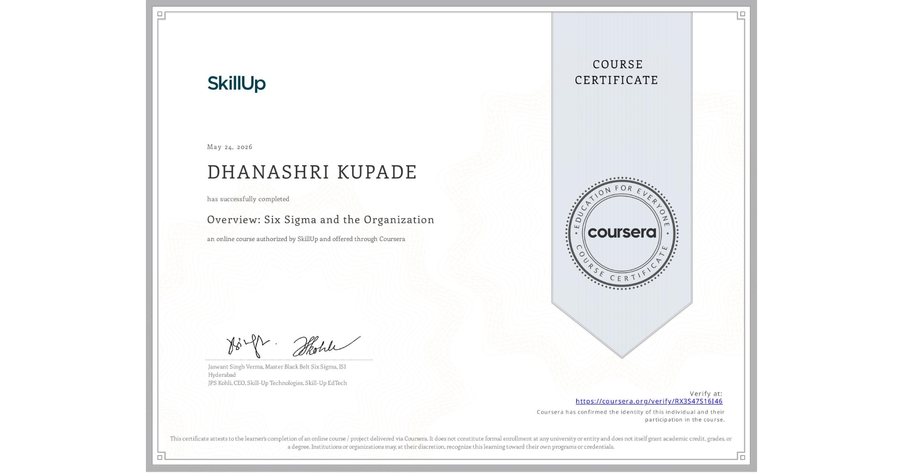 View certificate for DHANASHRI KUPADE, Overview: Six Sigma and the Organization, an online non-credit course authorized by SkillUp and offered through Coursera