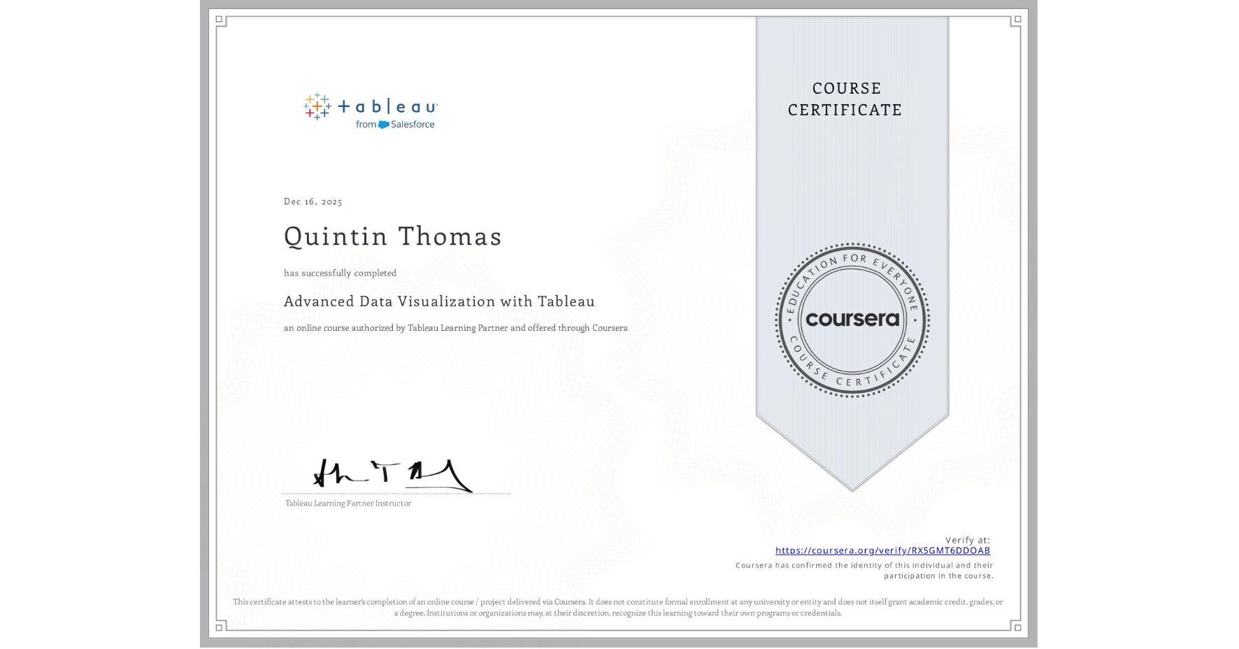 View certificate for Quintin Thomas, Advanced Data Visualization with Tableau, an online non-credit course authorized by Tableau Learning Partner and offered through Coursera