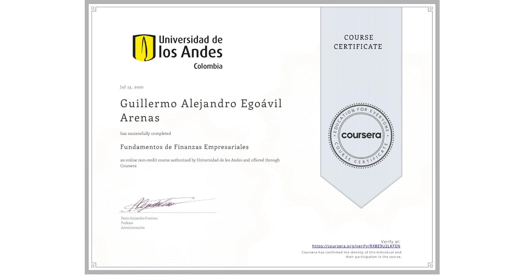 View certificate for Guillermo Alejandro Egoávil Arenas, Fundamentos de Finanzas Empresariales , an online non-credit course authorized by Universidad de los Andes and offered through Coursera