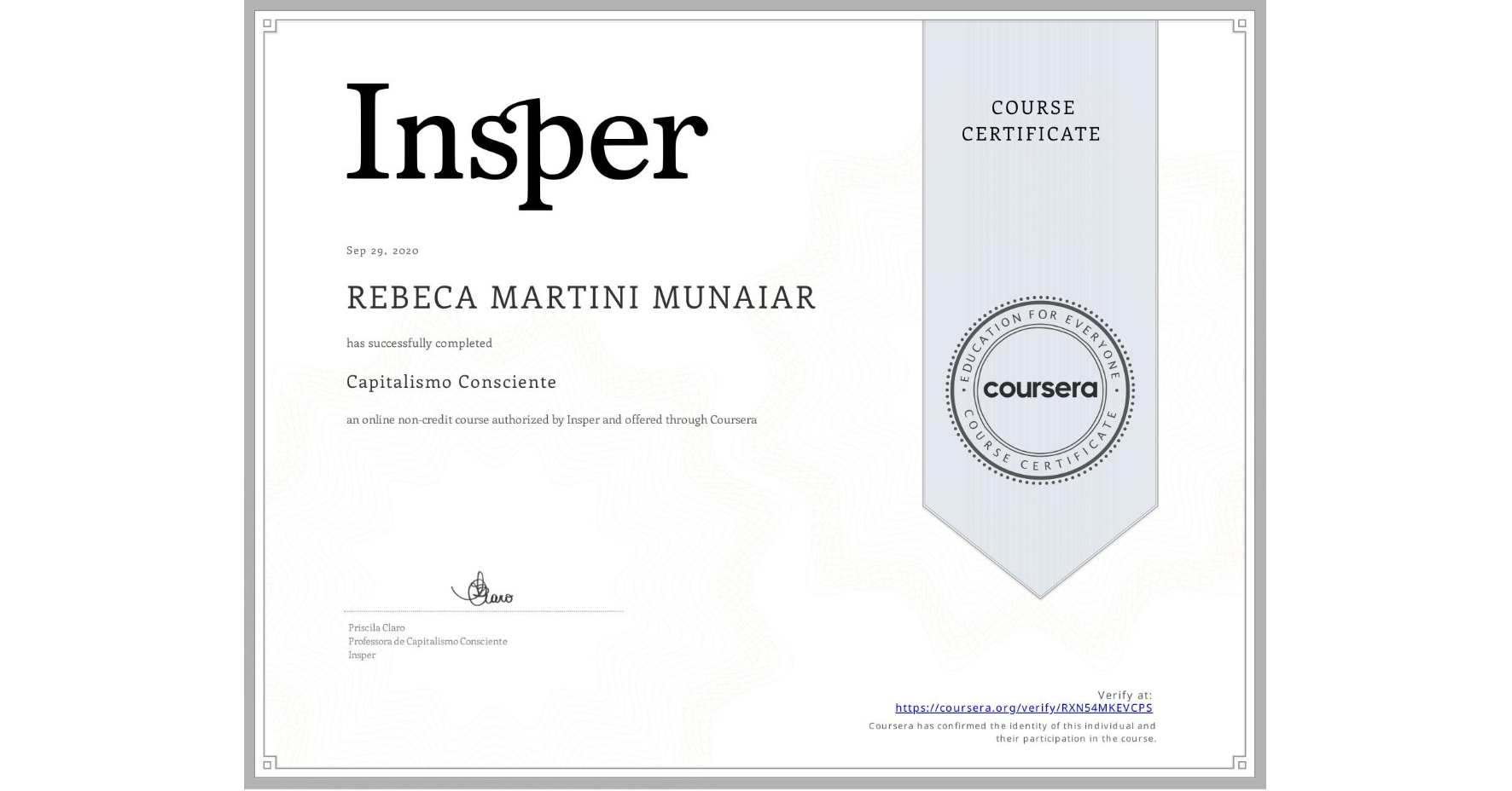 View certificate for  REBECA MARTINI MUNAIAR, Capitalismo Consciente, an online non-credit course authorized by Insper and offered through Coursera