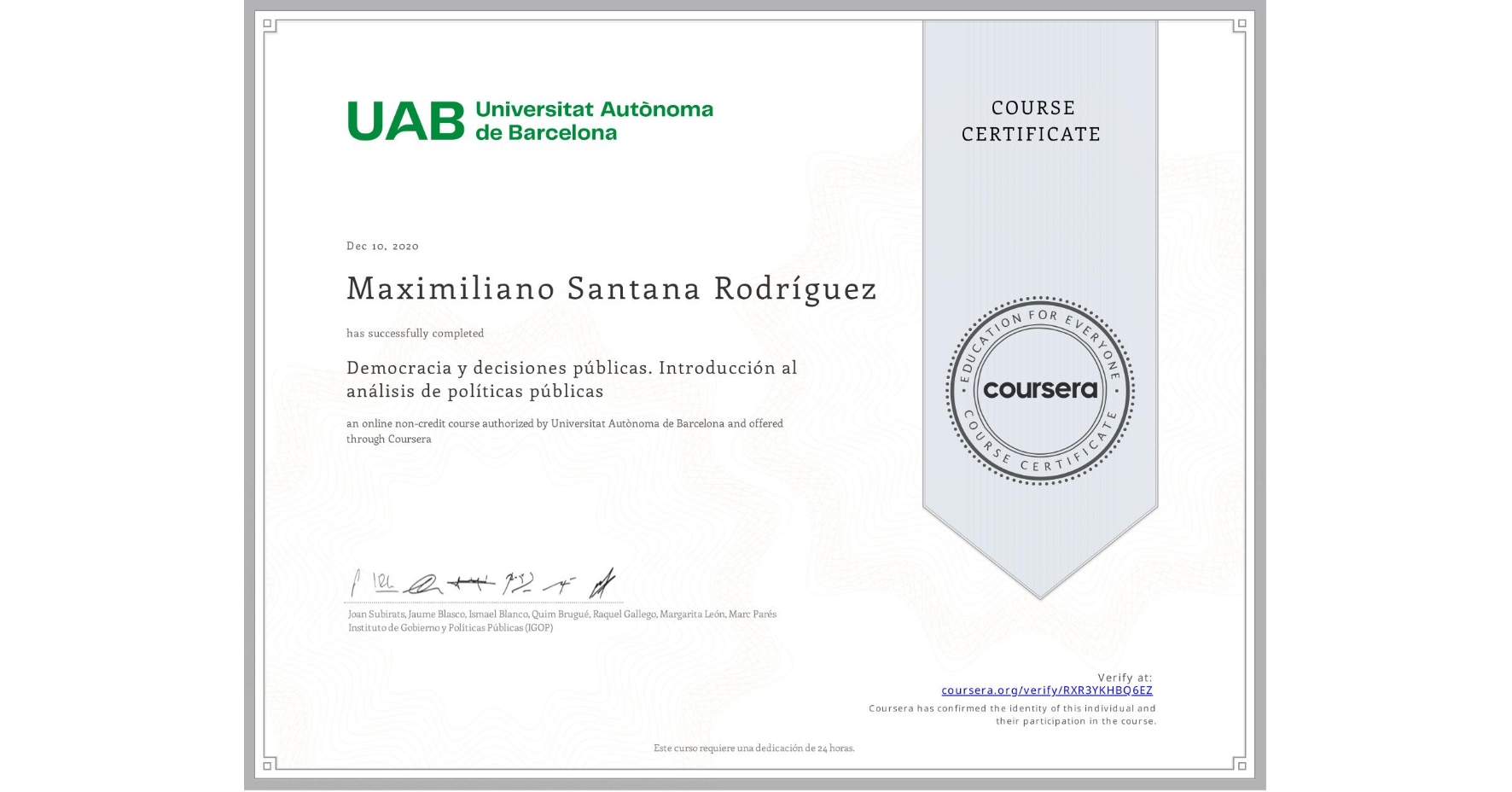 View certificate for Maximiliano Santana Rodríguez, Democracia y decisiones públicas. Introducción al análisis de políticas públicas, an online non-credit course authorized by Universitat Autònoma de Barcelona and offered through Coursera