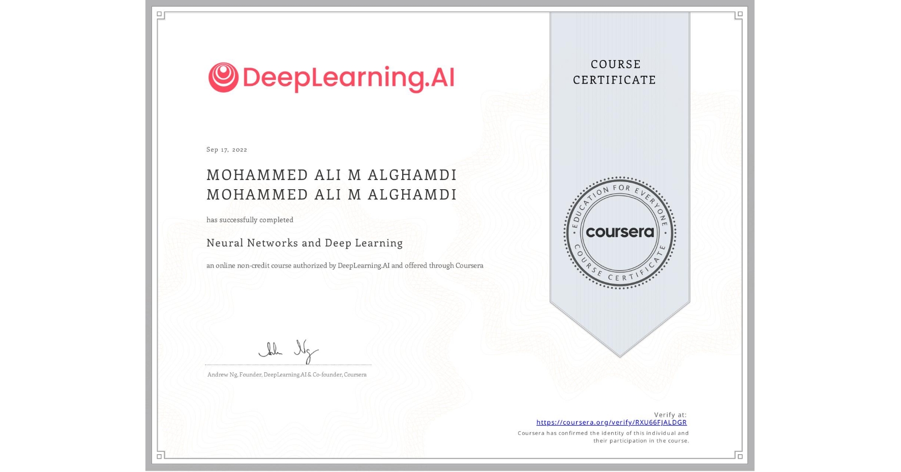 View certificate for MOHAMMED ALI M ALGHAMDI MOHAMMED ALI M ALGHAMDI, Neural Networks and Deep Learning, an online non-credit course authorized by DeepLearning.AI and offered through Coursera
