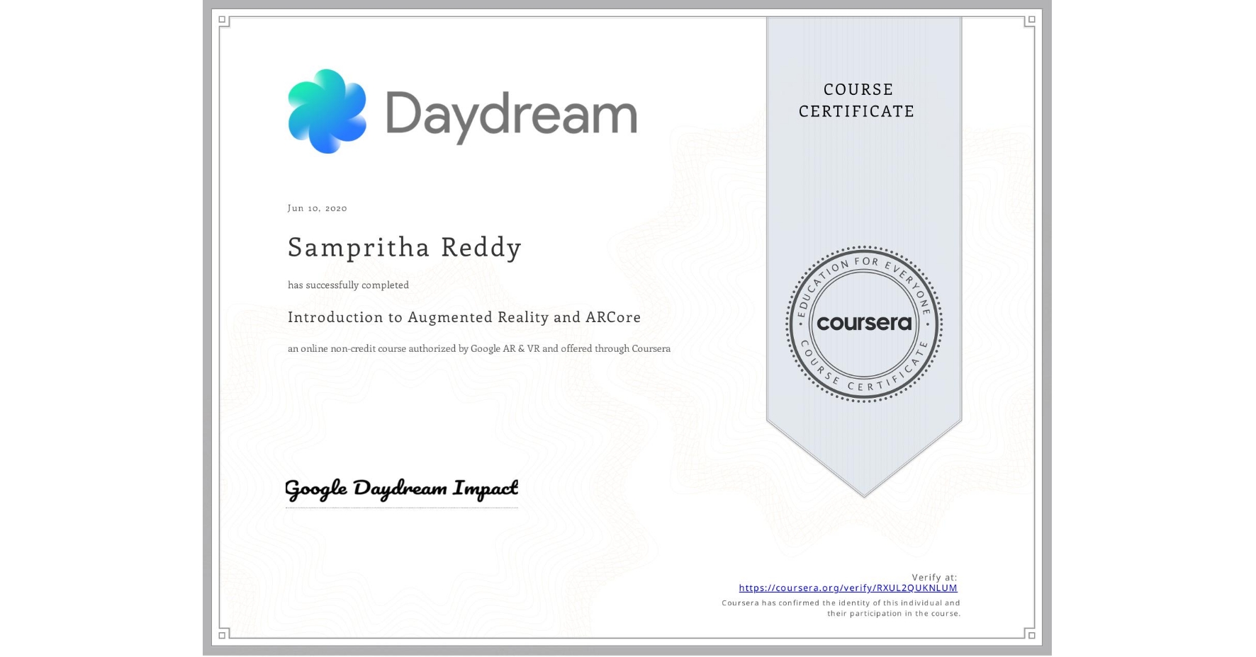 View certificate for Sampritha Reddy, Introduction to Augmented Reality and ARCore, an online non-credit course authorized by Google AR & VR and offered through Coursera