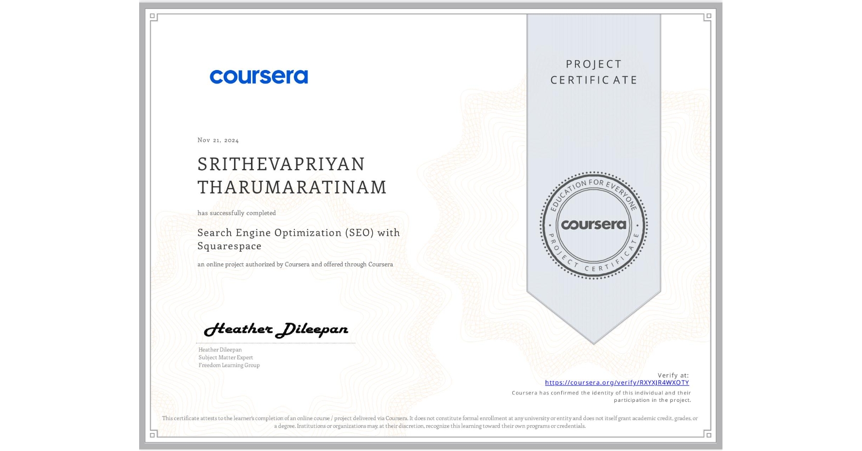 View certificate for SRITHEVAPRIYAN THARUMARATINAM, Search Engine Optimization (SEO) with Squarespace , an online non-credit course authorized by Coursera and offered through Coursera
