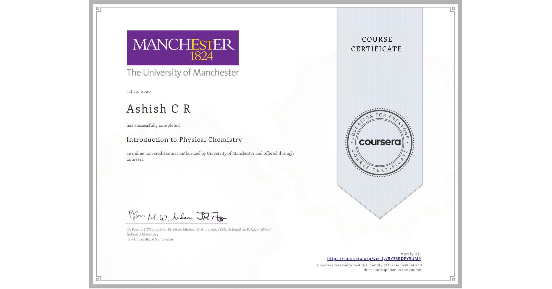 View certificate for Ashish C R, Introduction to Physical Chemistry, an online non-credit course authorized by University of Manchester and offered through Coursera