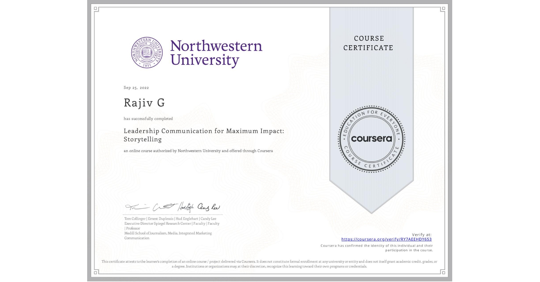 View certificate for Rajiv G, Leadership Communication for Maximum Impact: Storytelling, an online non-credit course authorized by Northwestern University and offered through Coursera