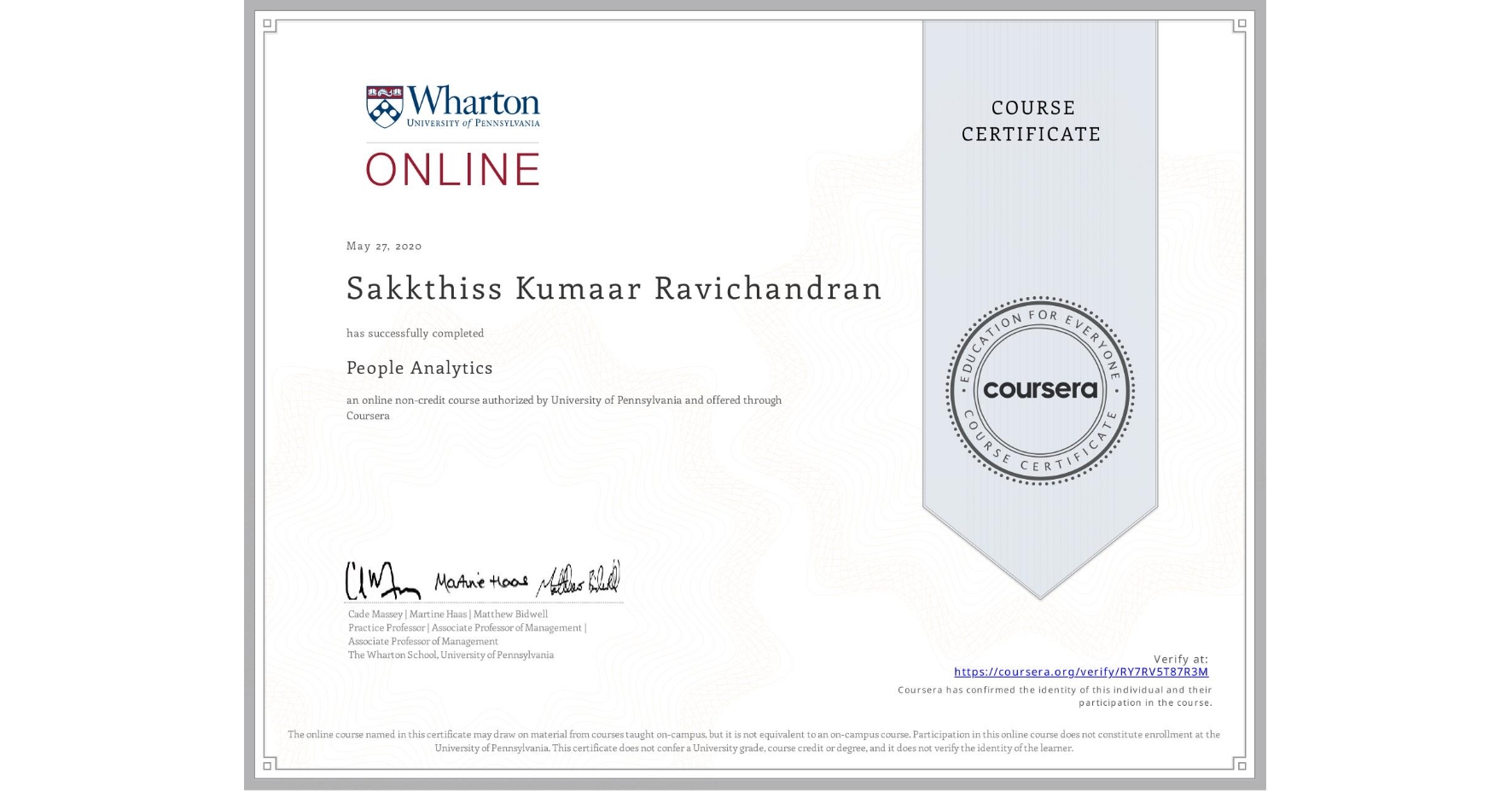 View certificate for Sakkthiss Kumaar Ravichandran, People Analytics, an online non-credit course authorized by University of Pennsylvania and offered through Coursera