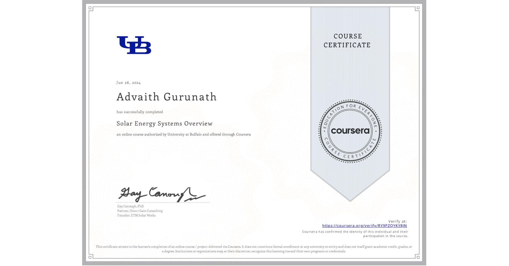 View certificate for Advaith Gurunath, Solar Energy Systems Overview, an online non-credit course authorized by University at Buffalo and offered through Coursera