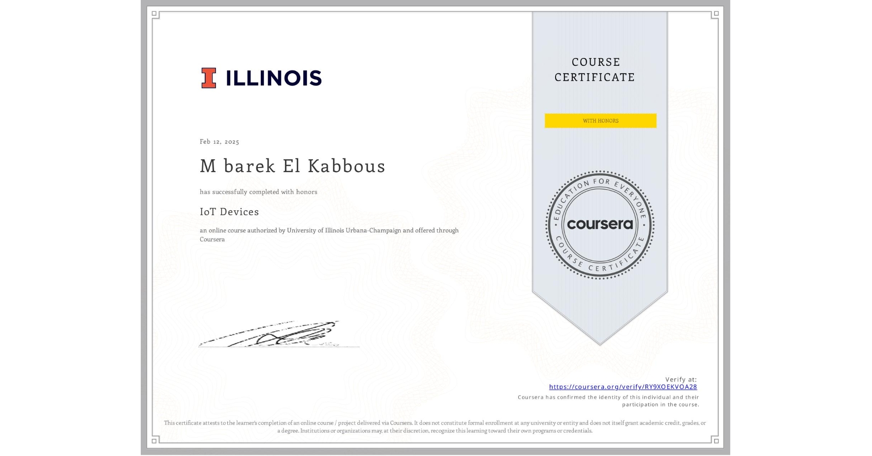 View certificate for M barek El Kabbous, IoT Devices, an online non-credit course authorized by University of Illinois Urbana-Champaign and offered through Coursera