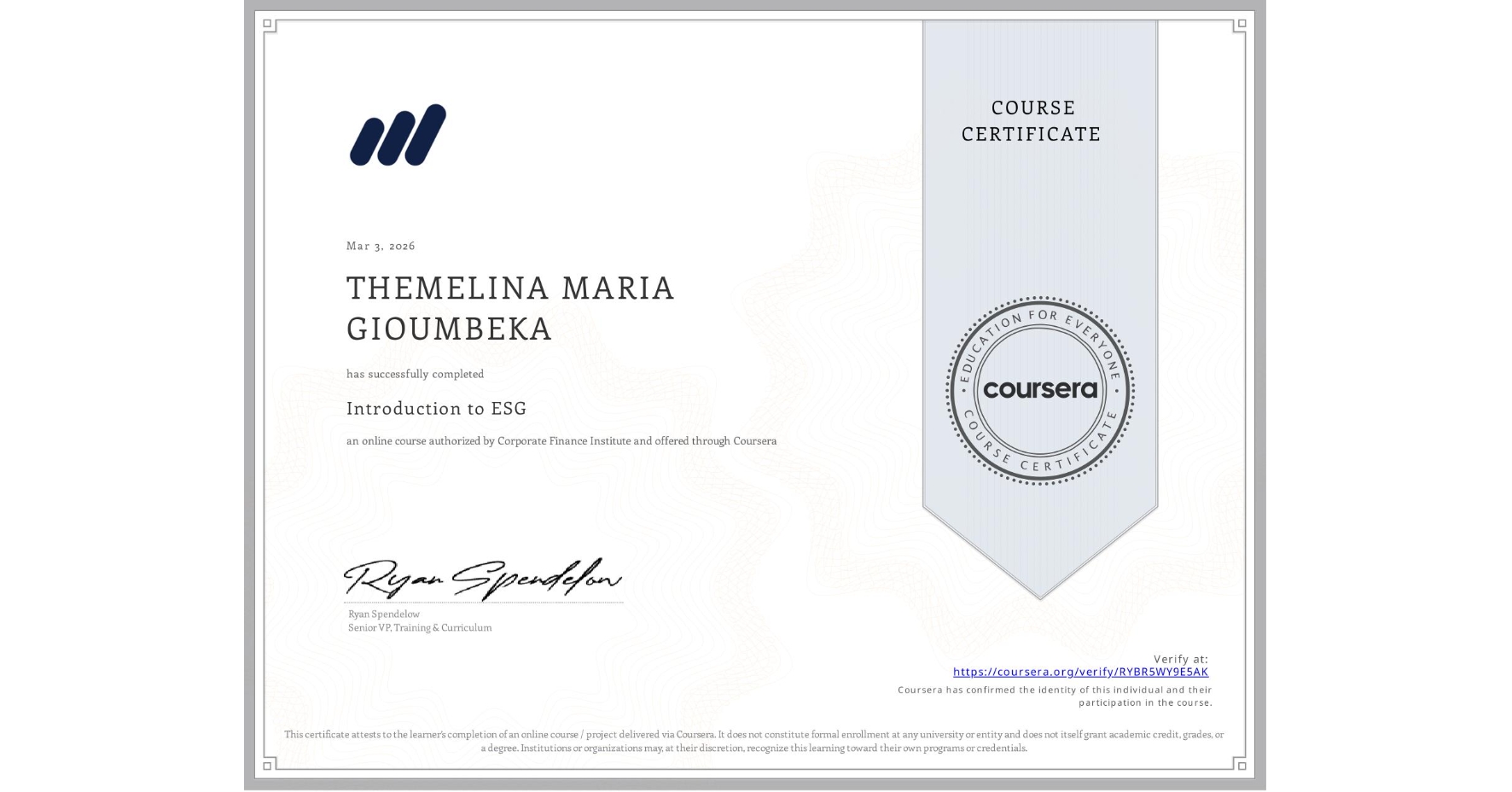 View certificate for THEMELINA MARIA GIOUMBEKA, Introduction to ESG, an online non-credit course authorized by Corporate Finance Institute and offered through Coursera