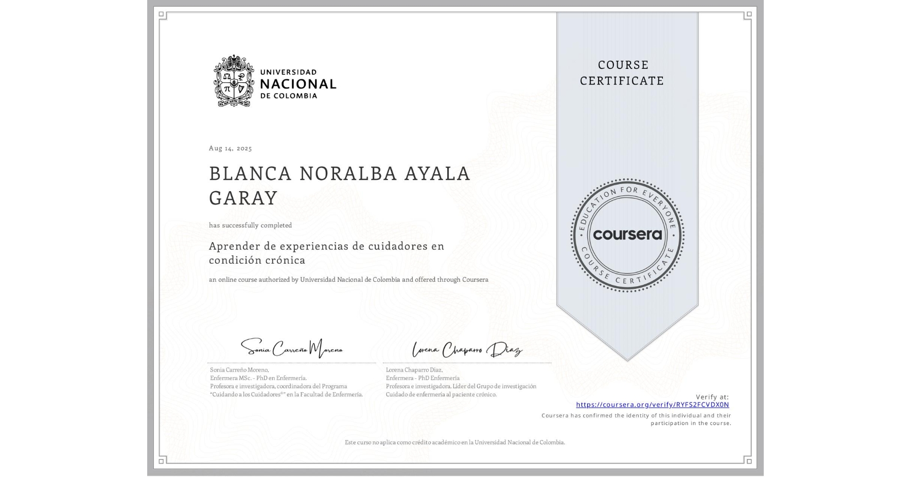 View certificate for BLANCA NORALBA AYALA GARAY, Aprender de experiencias de cuidadores en condición crónica, an online non-credit course authorized by Universidad Nacional de Colombia and offered through Coursera