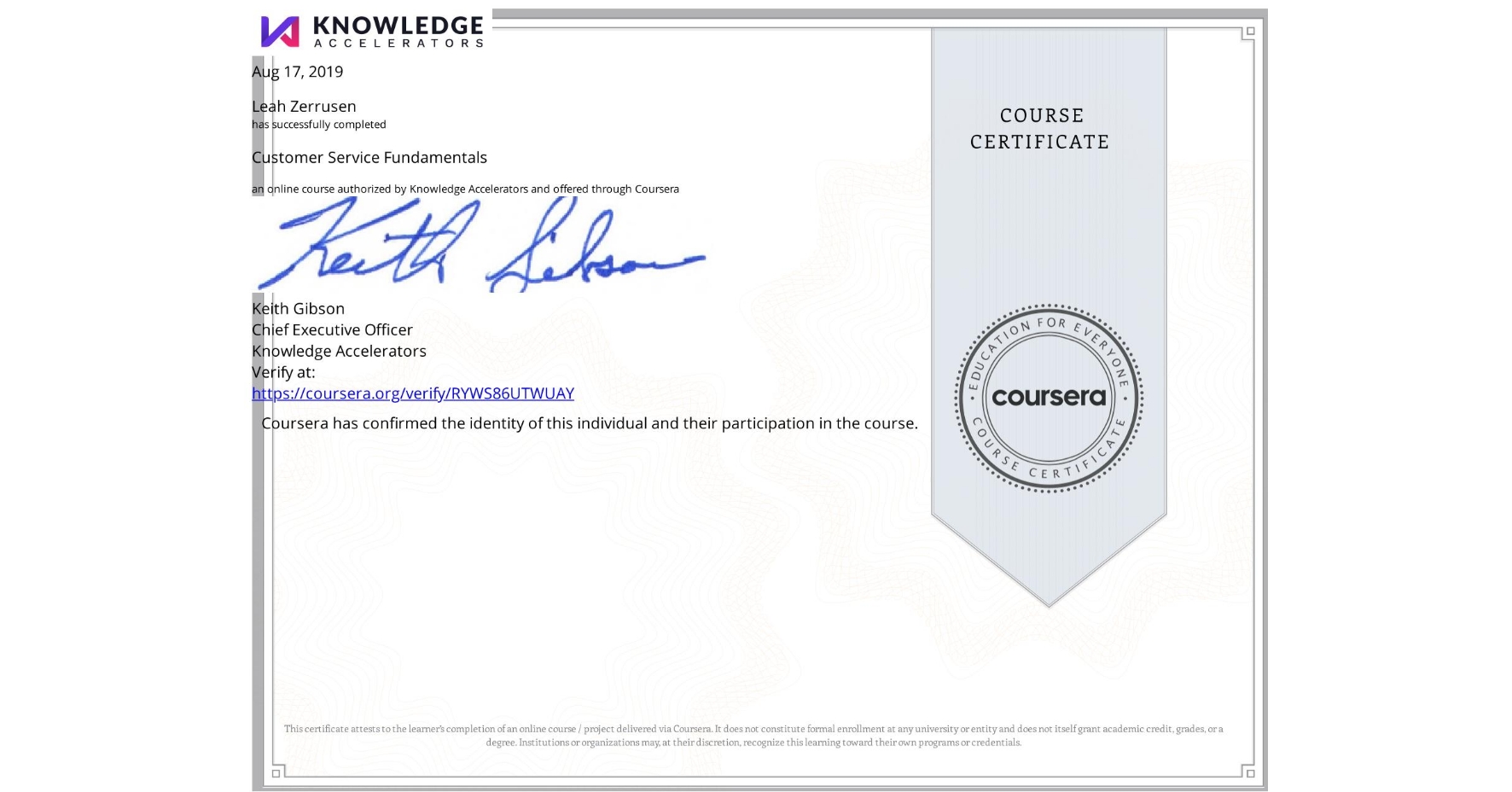 View certificate for Leah Zerrusen, Customer Service Fundamentals, an online non-credit course authorized by Knowledge Accelerators and offered through Coursera