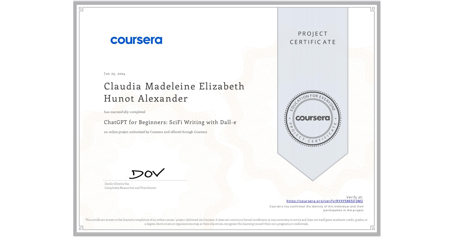 View certificate for Claudia Madeleine Elizabeth Hunot Alexander, ChatGPT for Beginners: SciFi Writing with Dall-e, an online non-credit course authorized by Coursera and offered through Coursera