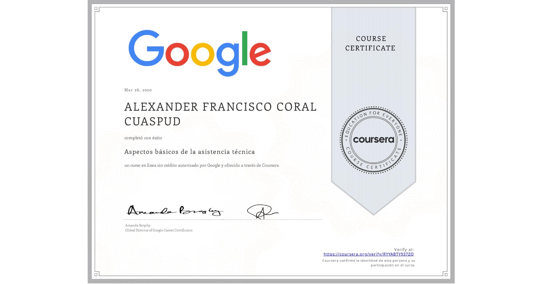 View certificate for ALEXANDER FRANCISCO  CORAL CUASPUD, Aspectos básicos de la asistencia técnica, an online non-credit course authorized by Google and offered through Coursera
