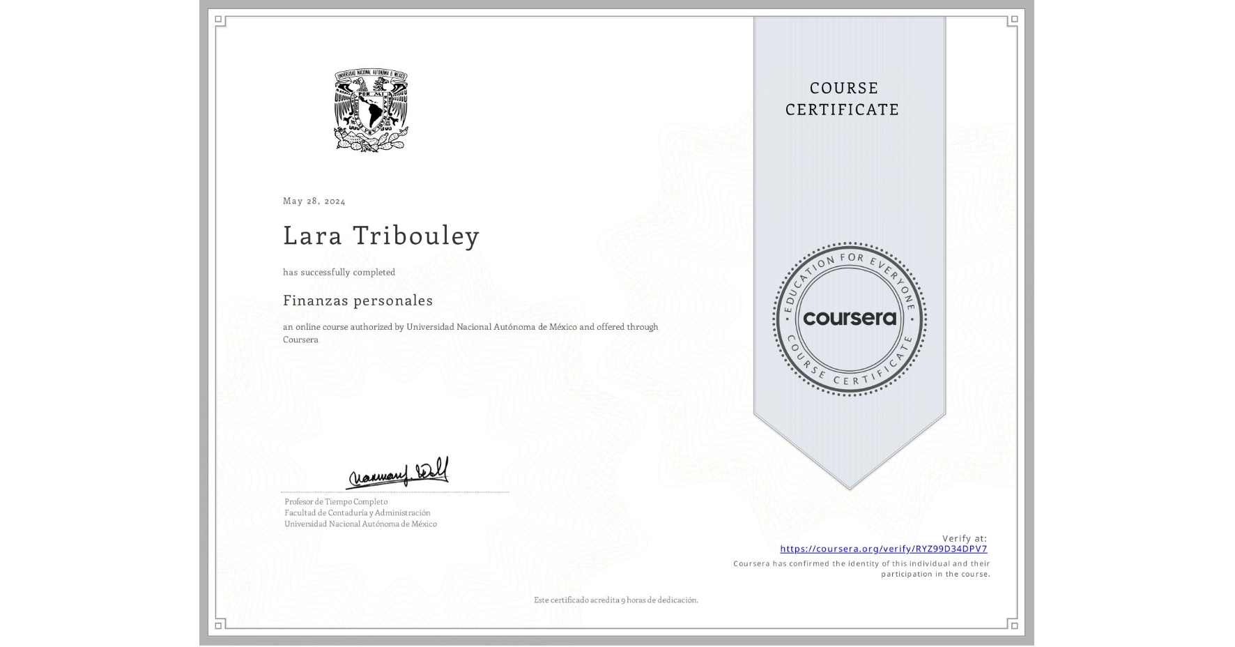 View certificate for Lara Tribouley, Finanzas personales, an online non-credit course authorized by Universidad Nacional Autónoma de México and offered through Coursera