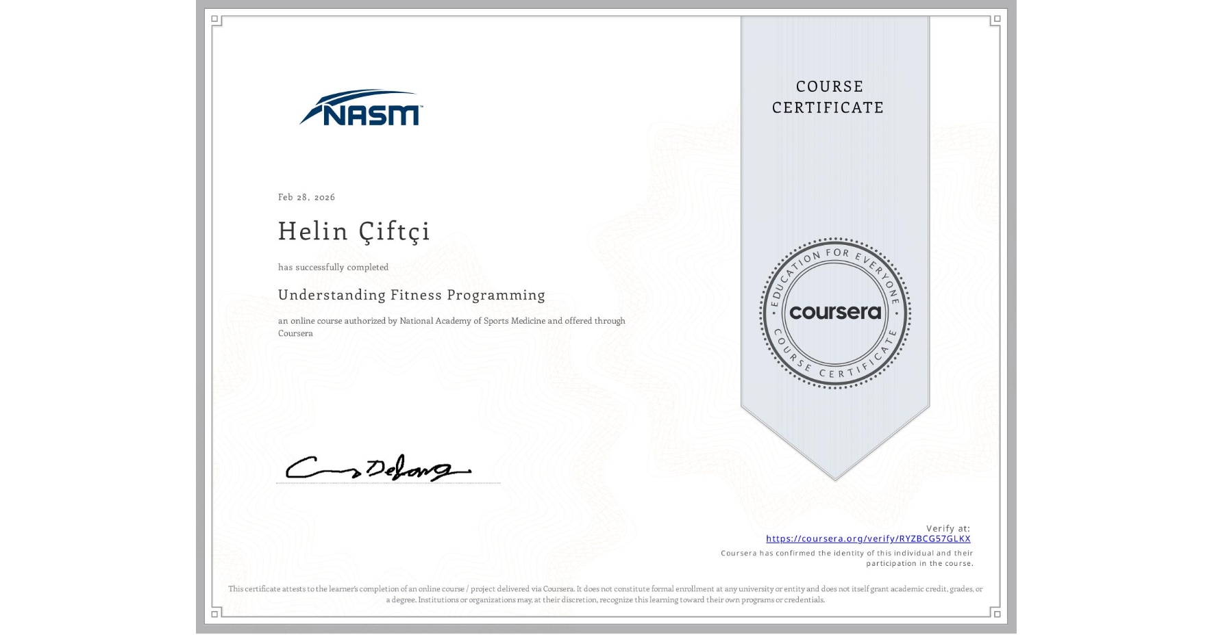 View certificate for Helin Çiftçi, Understanding Fitness Programming, an online non-credit course authorized by National Academy of Sports Medicine and offered through Coursera