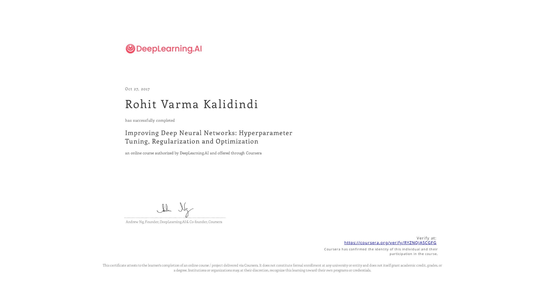 View certificate for Rohit Varma Kalidindi, Improving Deep Neural Networks: Hyperparameter Tuning, Regularization and Optimization, an online non-credit course authorized by DeepLearning.AI and offered through Coursera