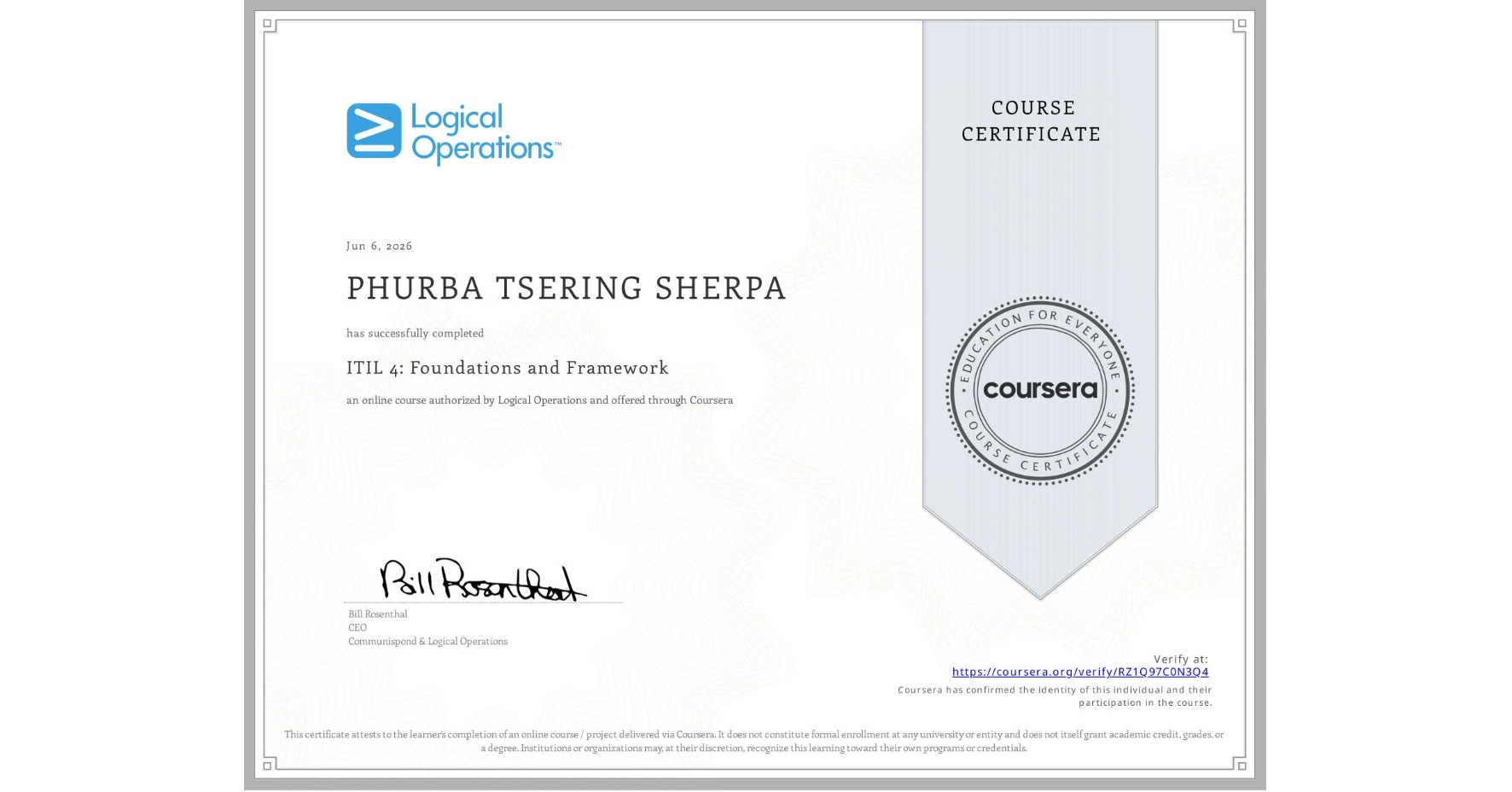 View certificate for PHURBA TSERING SHERPA, ITIL 4: Foundations and Framework, an online non-credit course authorized by Logical Operations and offered through Coursera