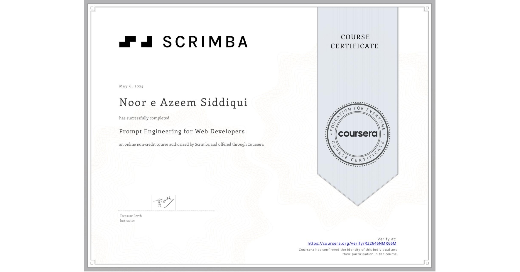 View certificate for Noor e Azeem  Siddiqui, Prompt Engineering for Web Developers, an online non-credit course authorized by Scrimba and offered through Coursera