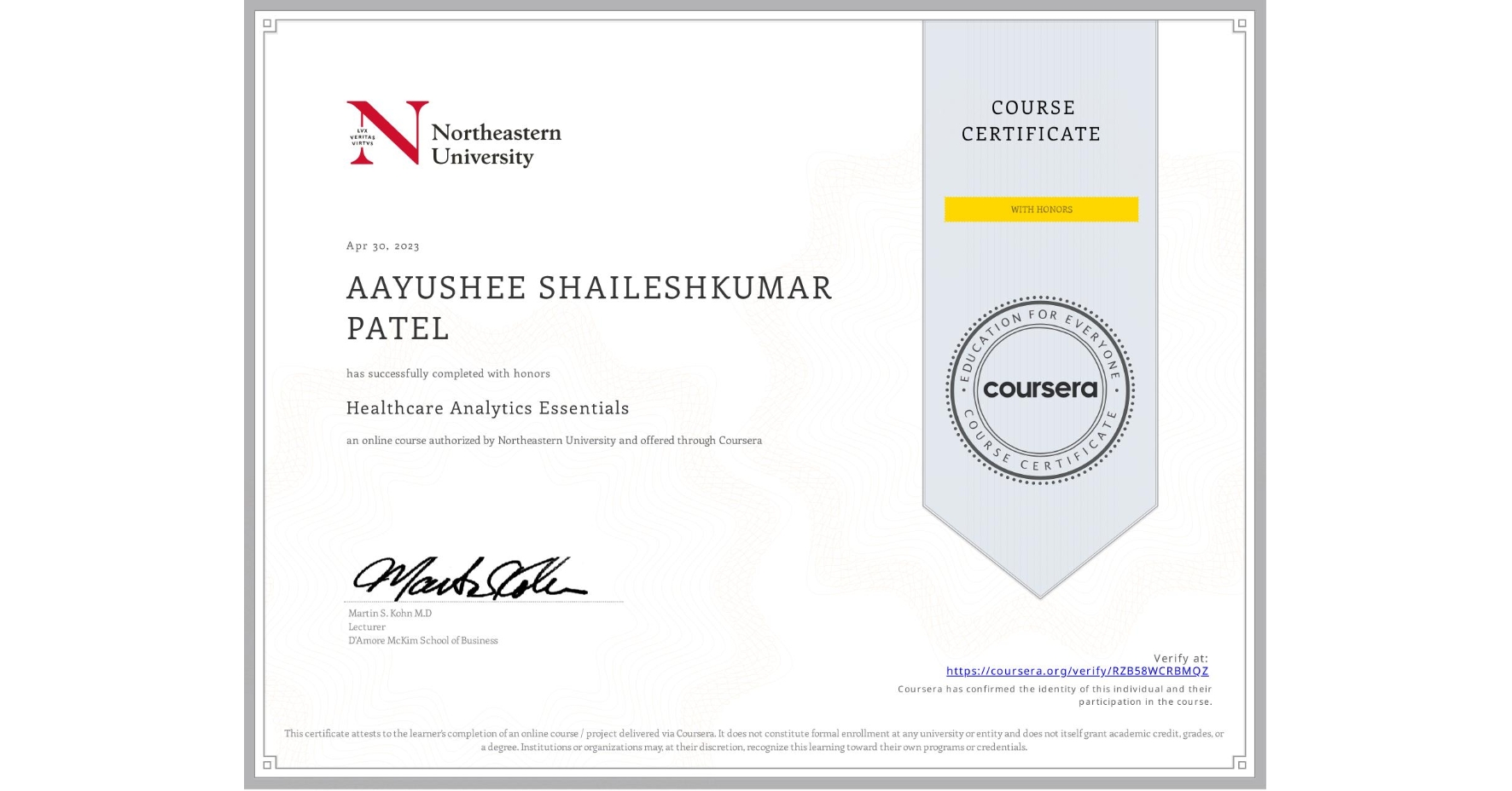 View certificate for AAYUSHEE SHAILESHKUMAR PATEL, Healthcare Analytics Essentials , an online non-credit course authorized by Northeastern University and offered through Coursera