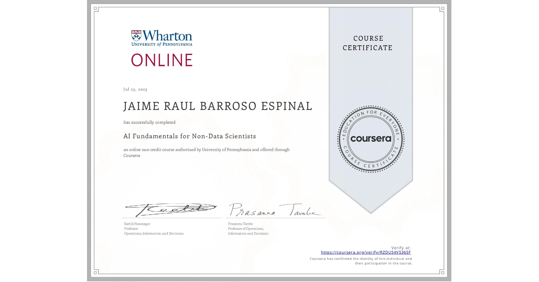 View certificate for JAIME RAUL BARROSO ESPINAL, AI Fundamentals for Non-Data Scientists, an online non-credit course authorized by University of Pennsylvania and offered through Coursera