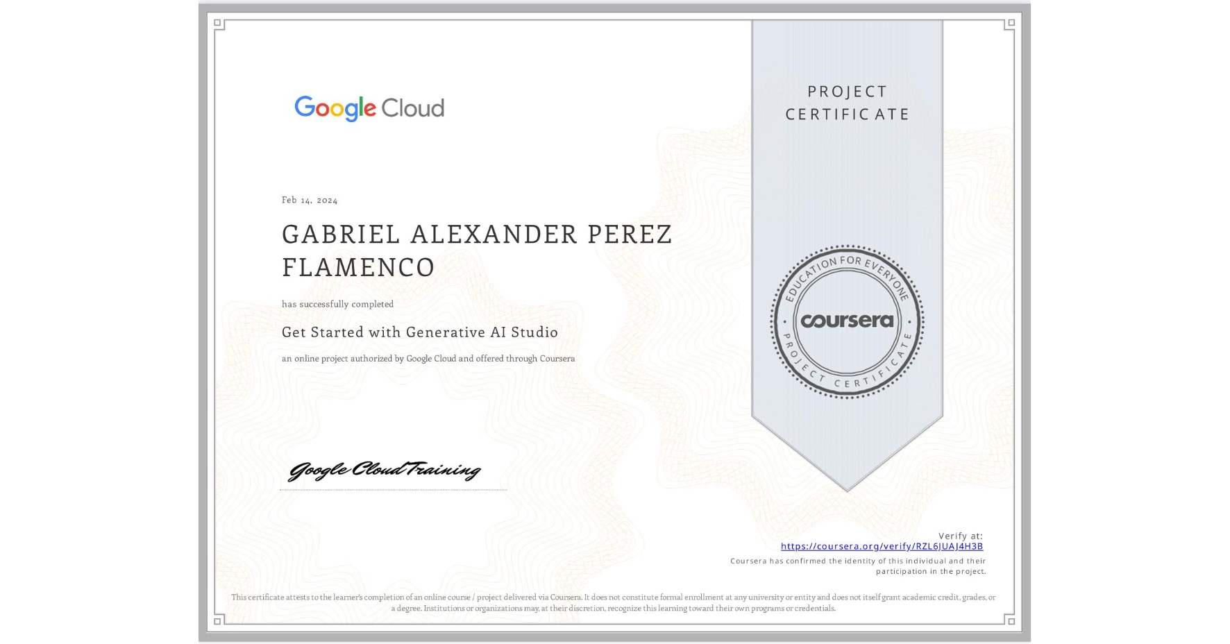 View certificate for GABRIEL ALEXANDER PEREZ FLAMENCO, Get Started with Generative AI Studio, an online non-credit course authorized by Google Cloud and offered through Coursera